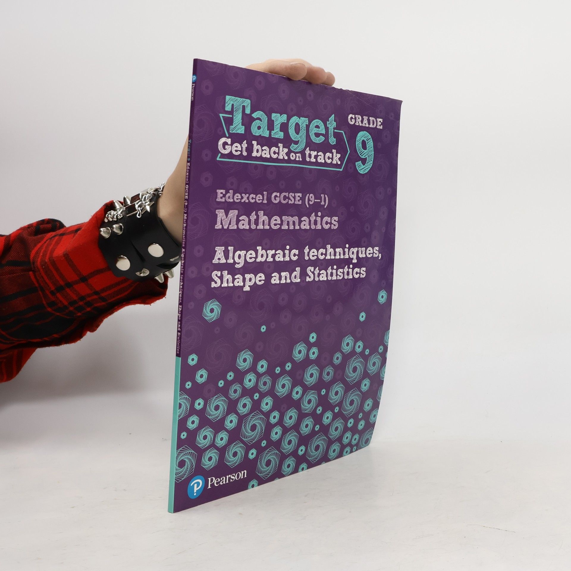 Katherine Paterson Target Grade 9 Edexcel GCSE (9-1) Mathematics Algebraic techniques, Shape and Statistics Workbook