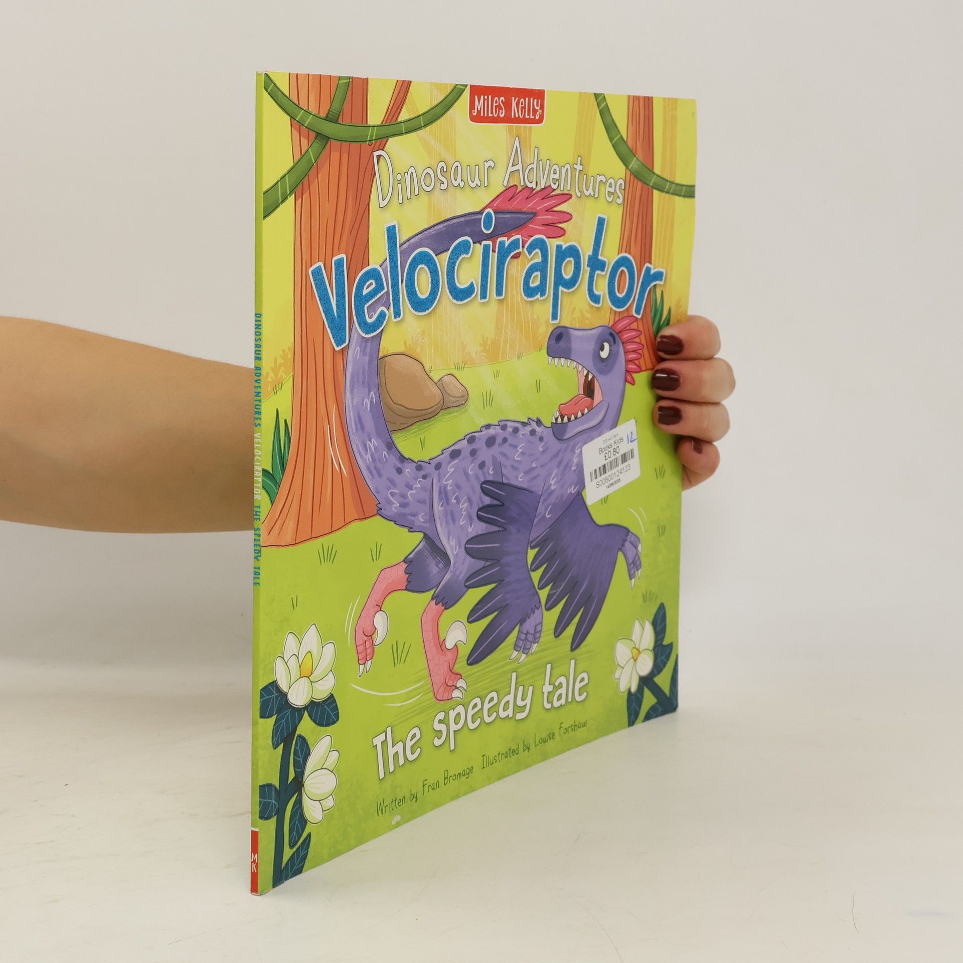 Fran Bromage Dinosaur Adventures: Velociraptor - The Speedy Tale