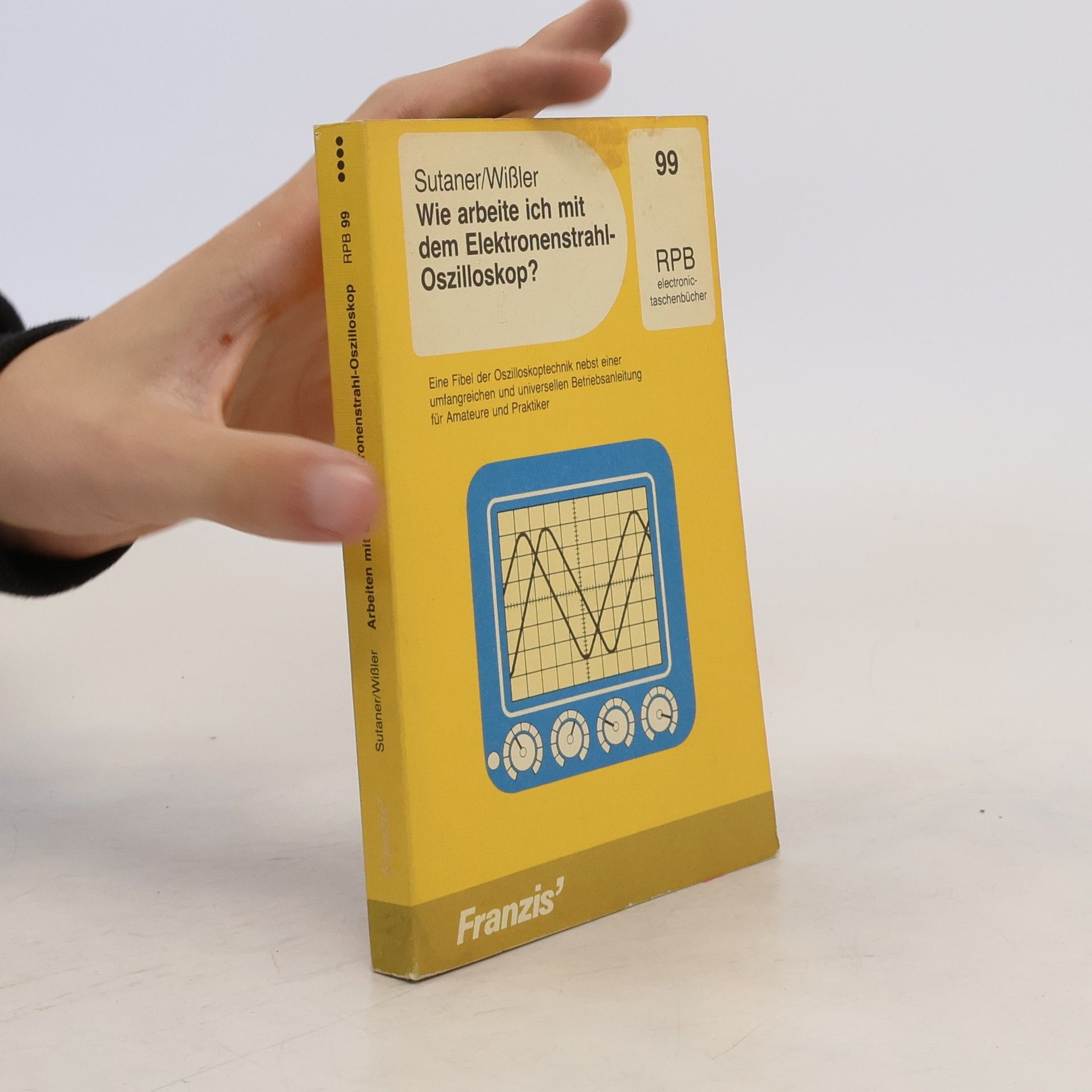 Collectif d'auteurs Wie arbeite ich mit dem Elektronenstrahl-Oszilloskop