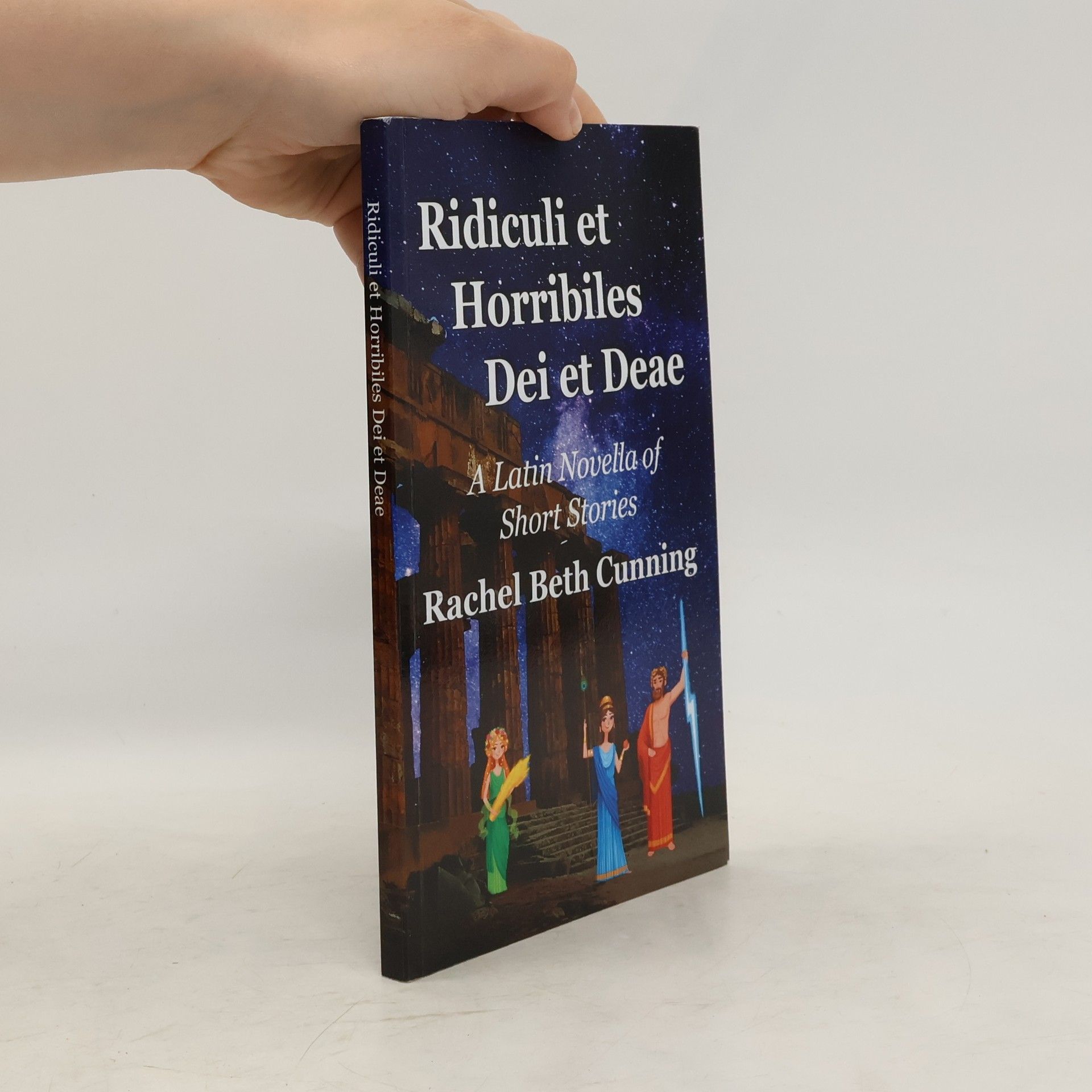 Rachel Beth Cunning Ridiculi et Horribiles Dei et Deae