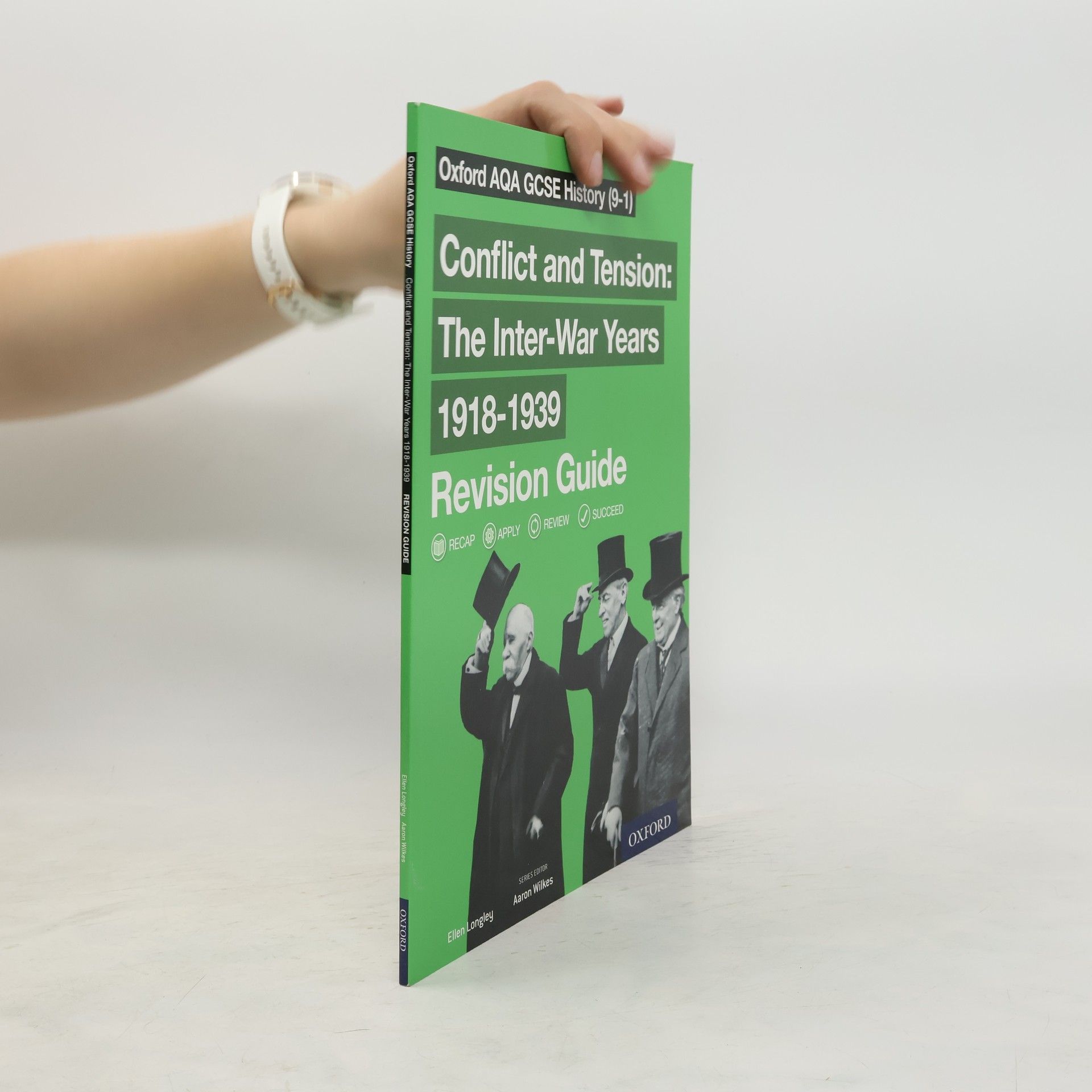 Ellen Longley Oxford AQA GCSE History: Conflict and Tension: The Inter-War Years 1918-1939 Revision Guide (9-1)