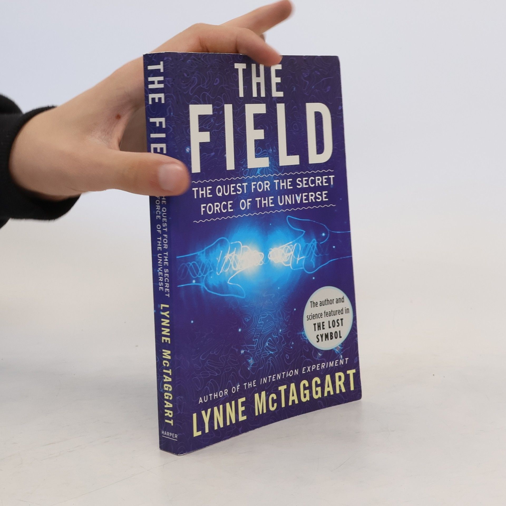 Lynne McTaggart The Field: The Quest for the Secret Force of the Universe