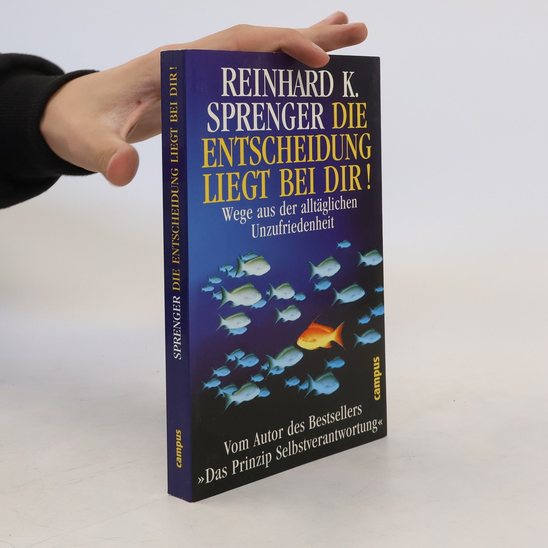 Reinhard K. Sprenger Die Entscheidung liegt bei dir!