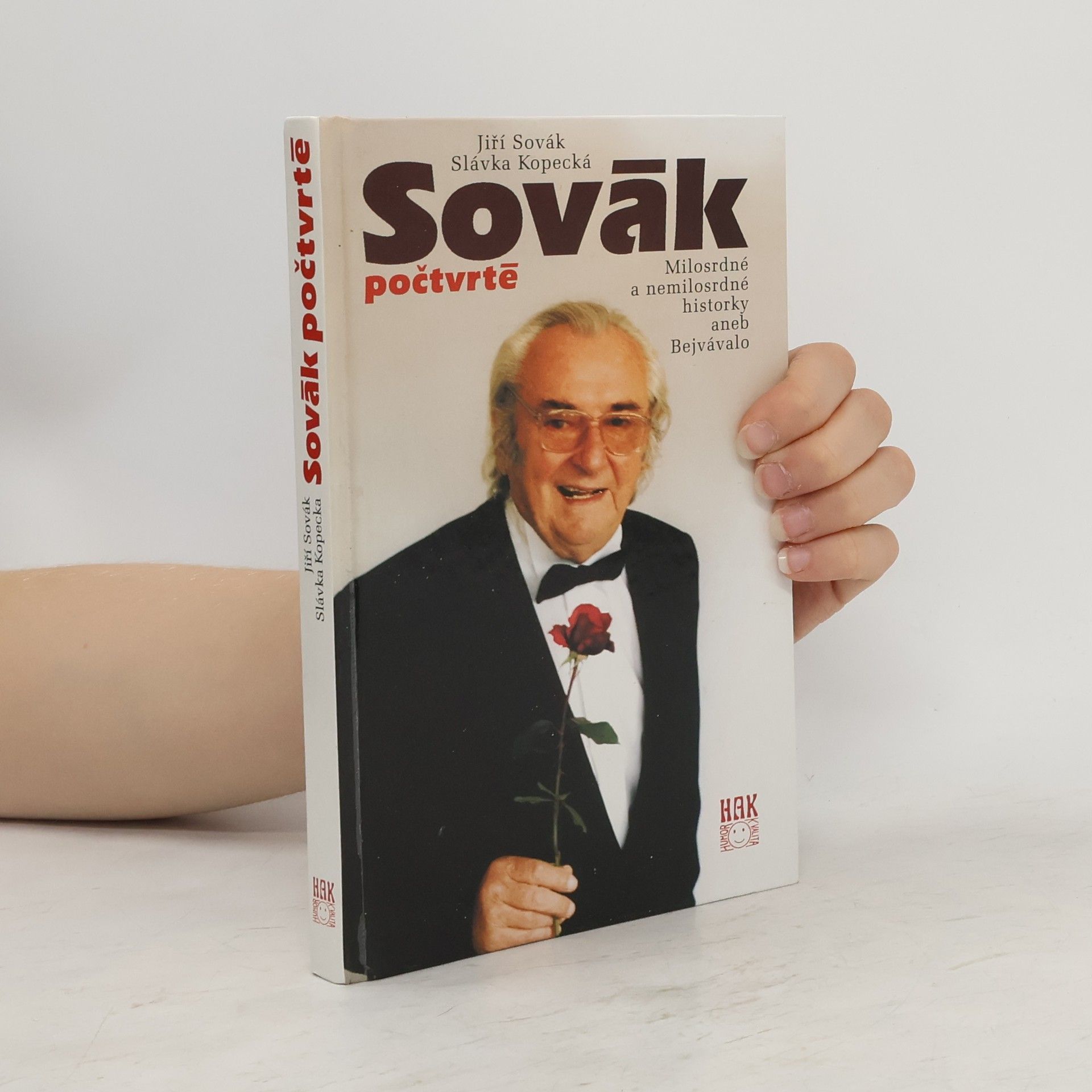 Jiří Sovák Sovák počtvrté : milosrdné a nemilosrdné historky aneb Bejvávalo