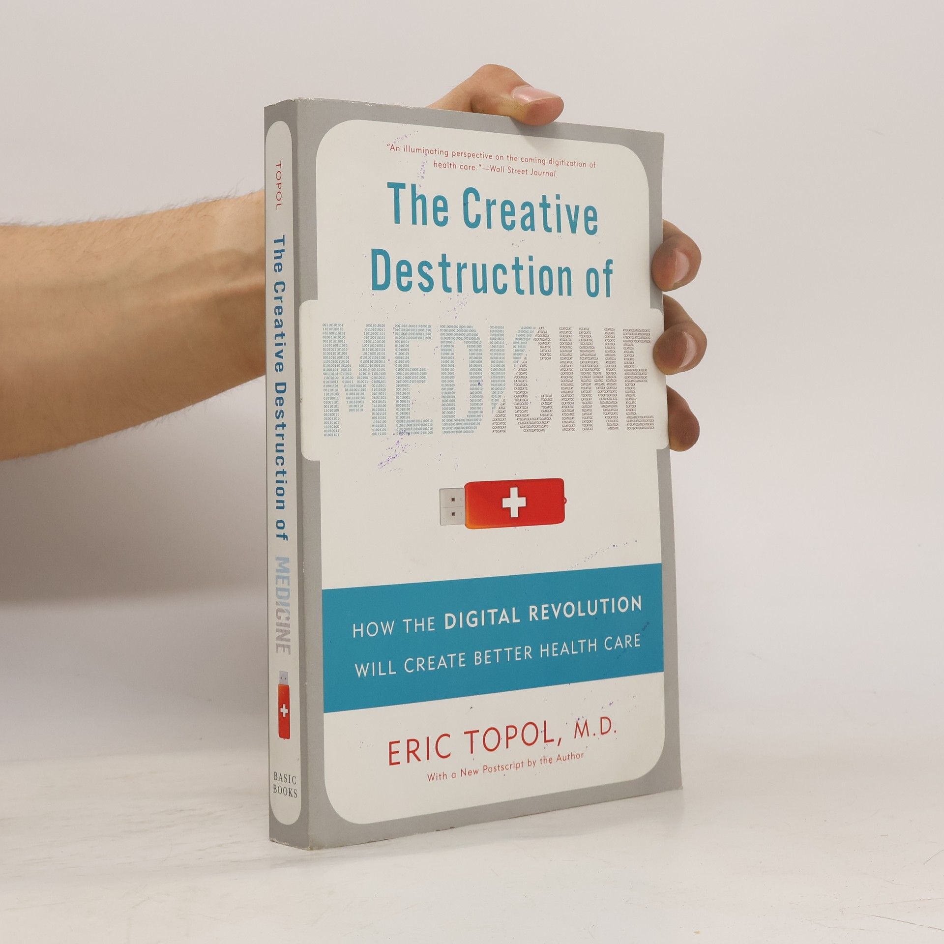 Eric J. Topol The Creative Destruction of Medicine