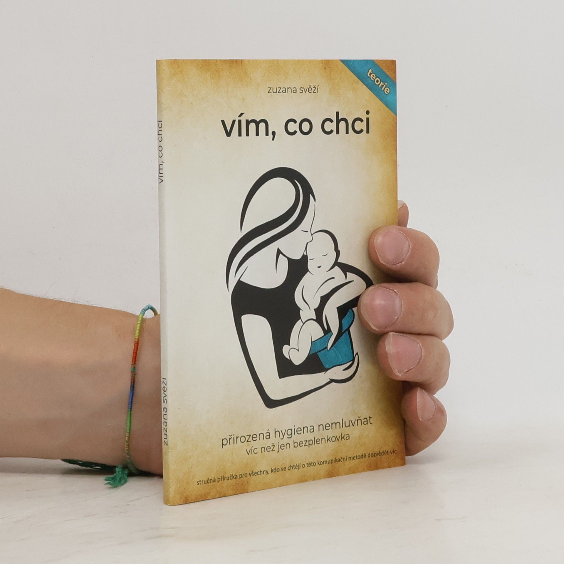 Vím, co chci. Přirozená hygiena nemluvňat. Víc než jen bezplenkovka