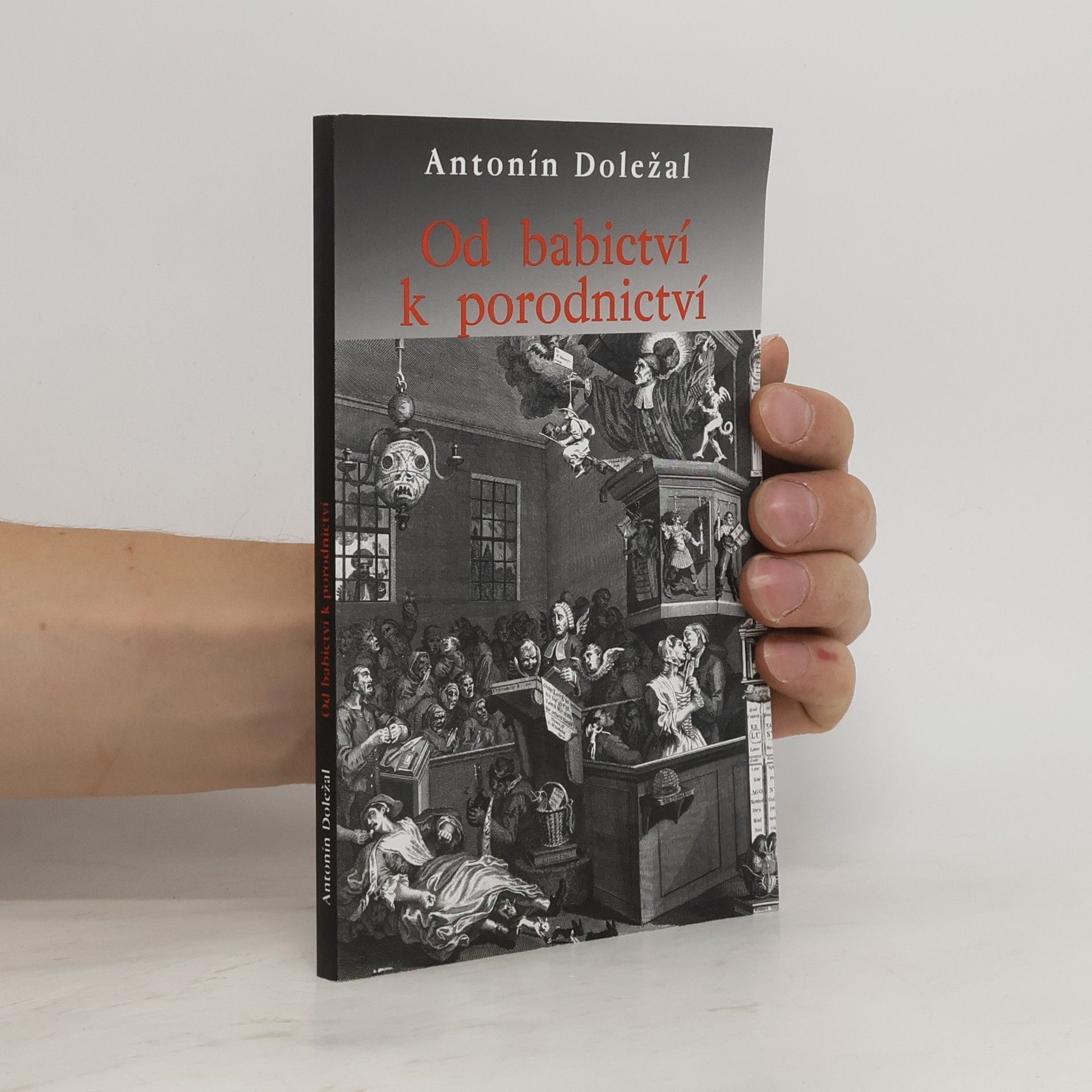 Antonín Doležal Od babictví k porodnictví