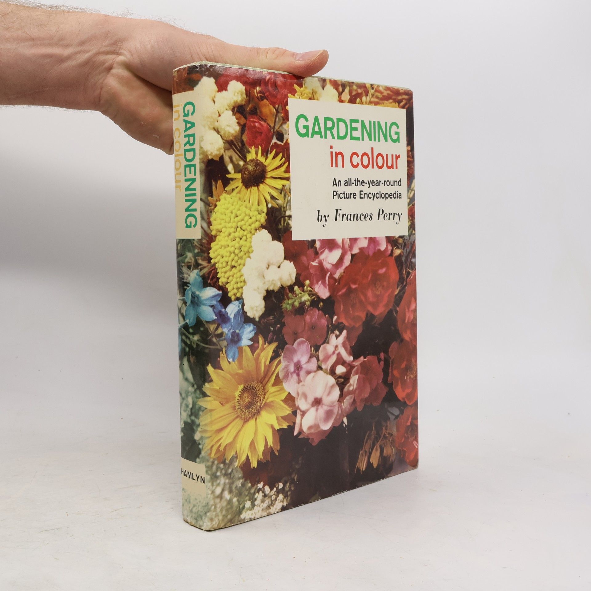 Frances Perry Gardening in colour. An illustrated encyclopedia for every gardener.