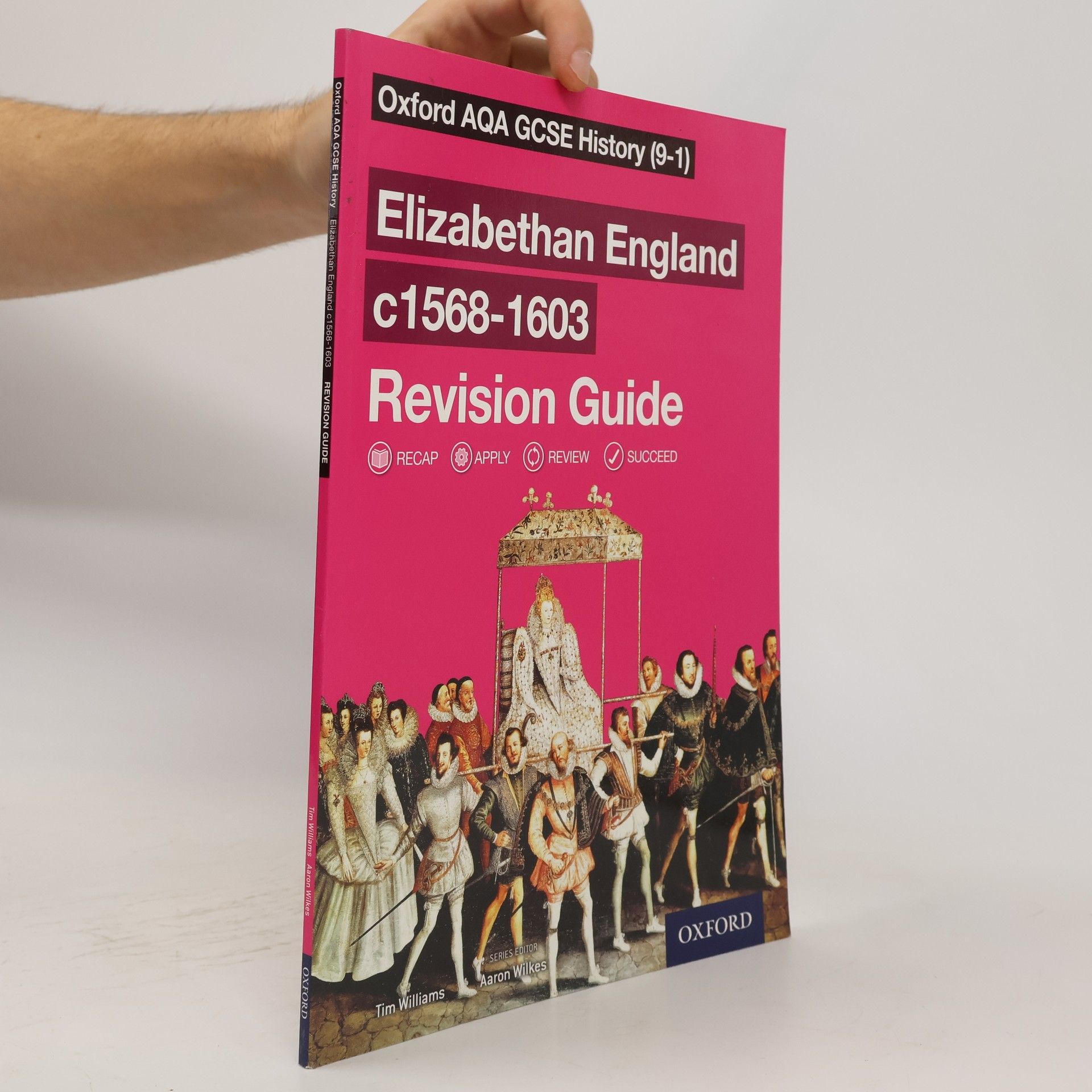 Tim Williams Oxford AQA GCSE History: Elizabethan England c1568-1603 Revision Guide (9-1)