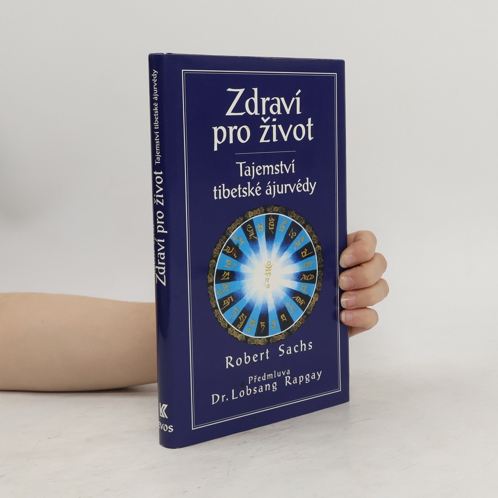 Robert Sachs Zdraví pro život : tajemství tibetské ájurvédy