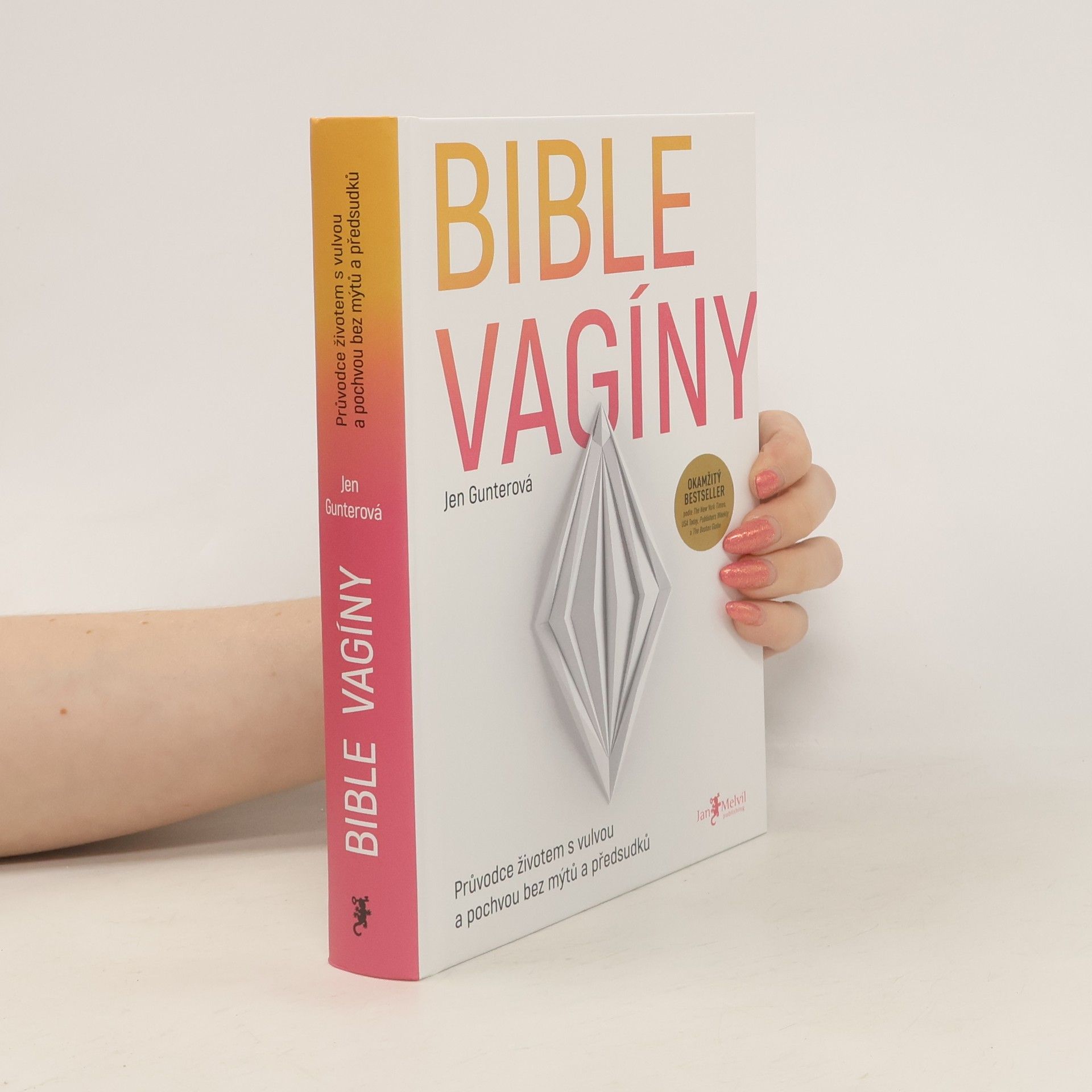 Jen Gunter Bible vagíny : průvodce životem s vulvou a pochvou bez mýtů a předsudků