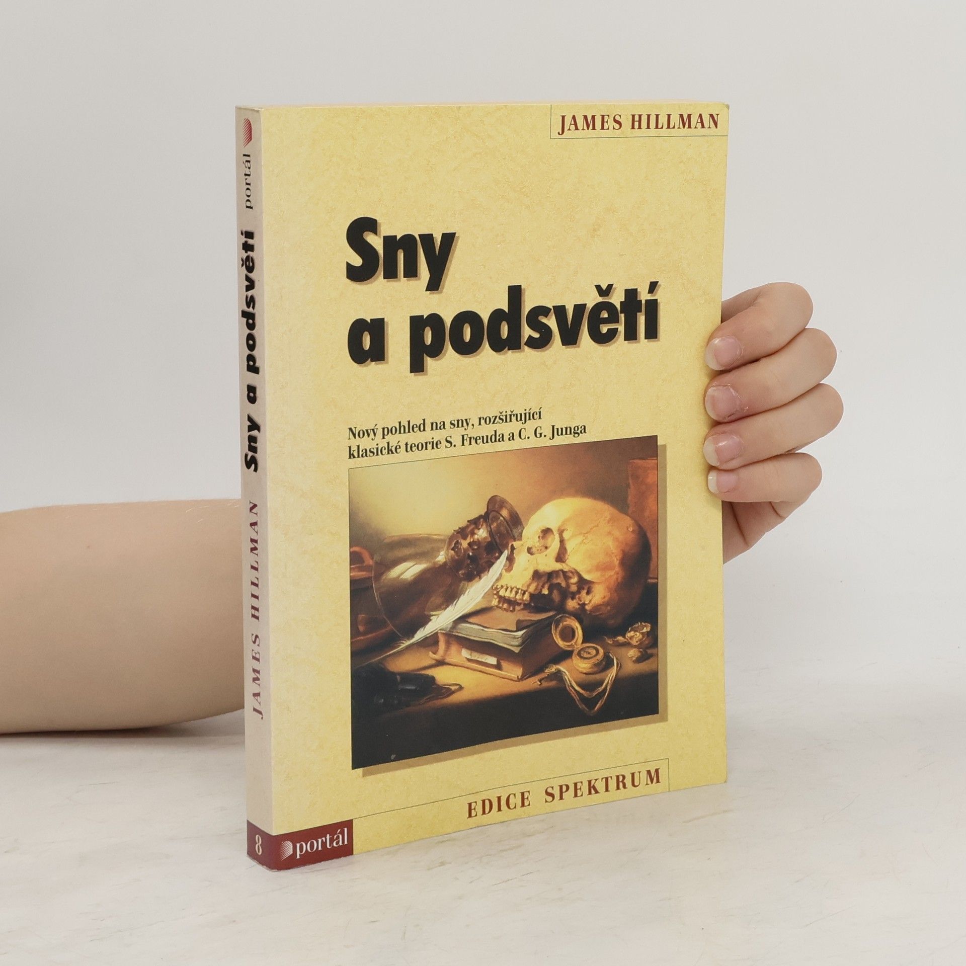 James Hillman Sny a podsvětí : nový pohled na sny rozšiřující klasické teorie S. Freuda a C.G. Junga