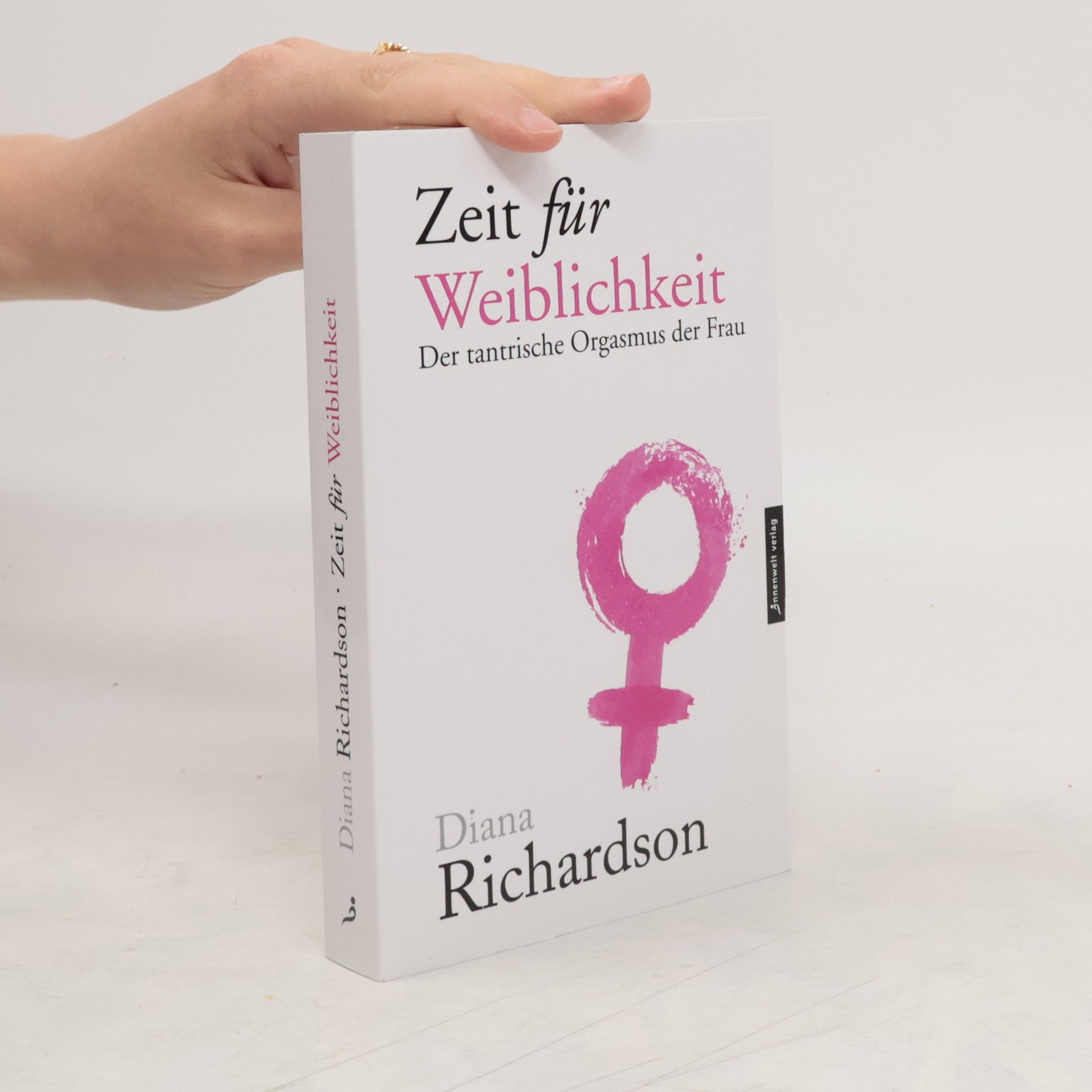 Diana Richardson Zeit für Weiblichkeit : der Tantrische Orgasmus der Frau
