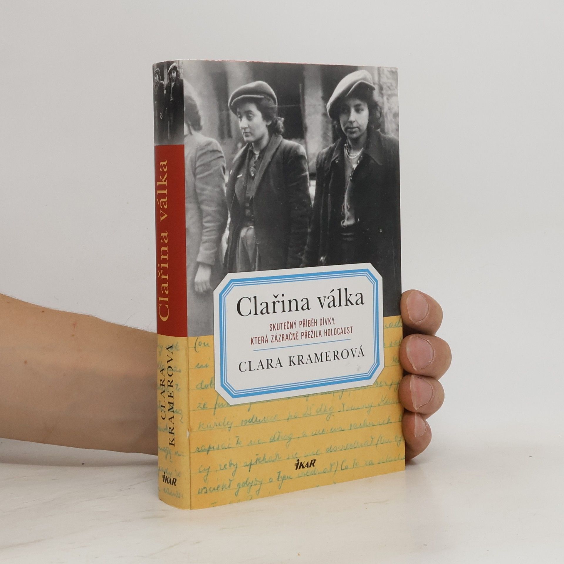 Clara Kramer Clařina válka . Skutečný příběh dívky, která zázračně přežila holocaust