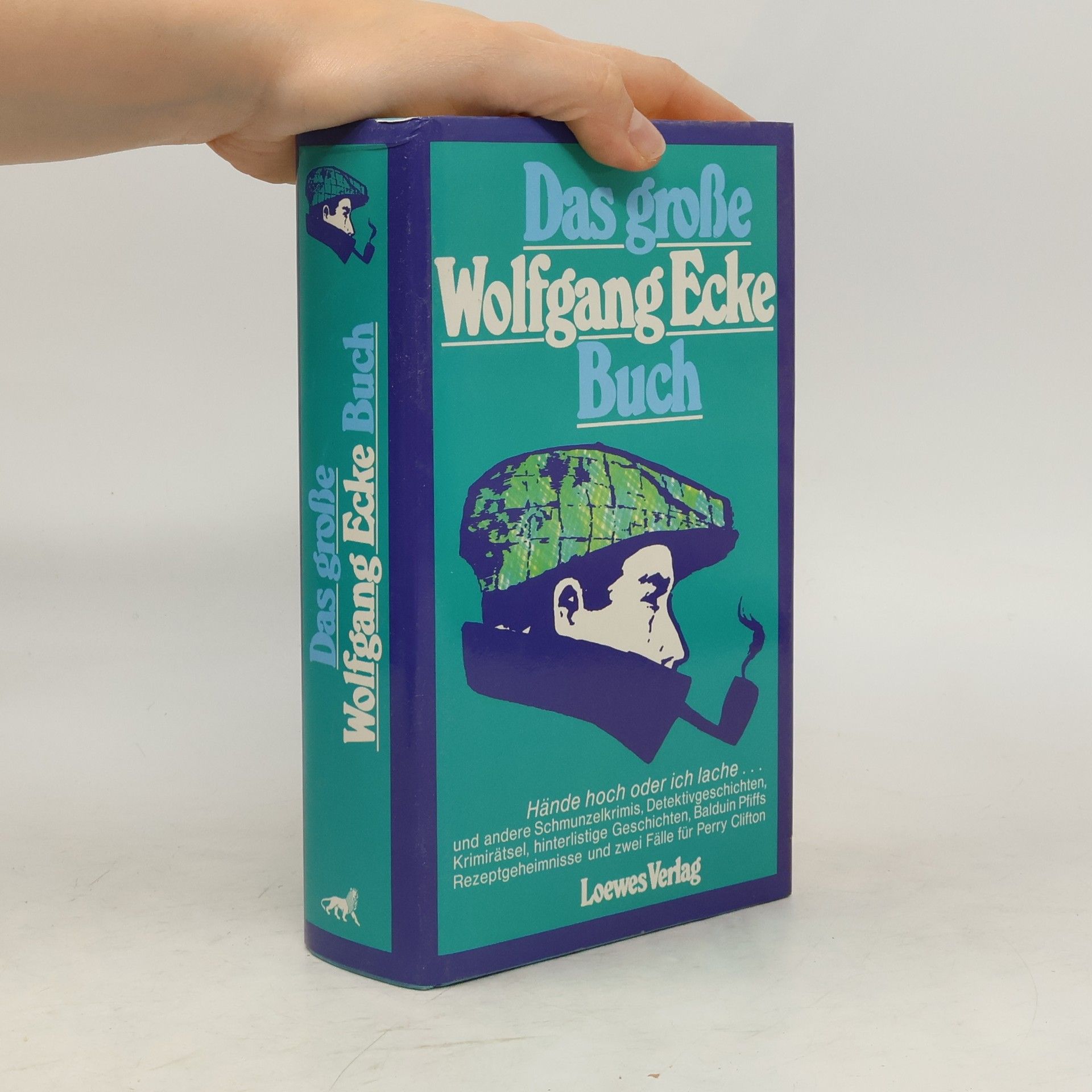 Wolfgang Ecke Hände hoch oder ich lache. Das große Wolfgang Ecke-Buch