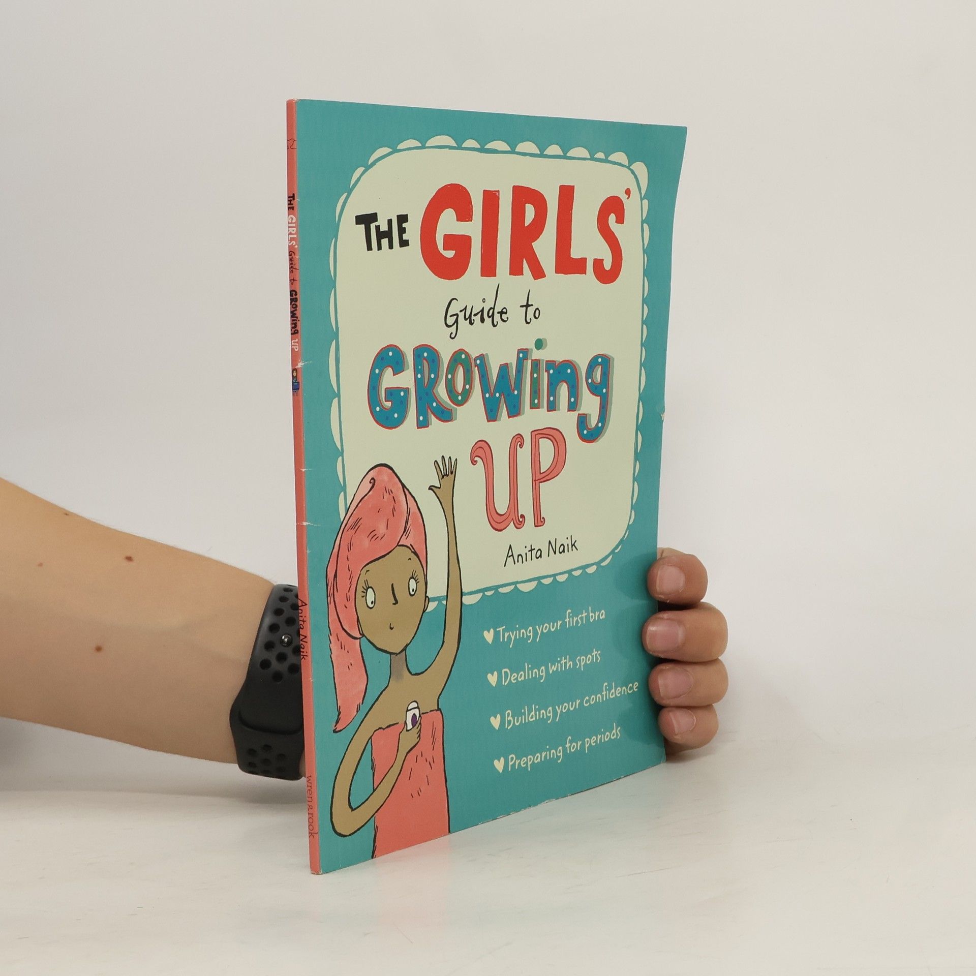 Anita Naik The Girls' Guide to Growing Up