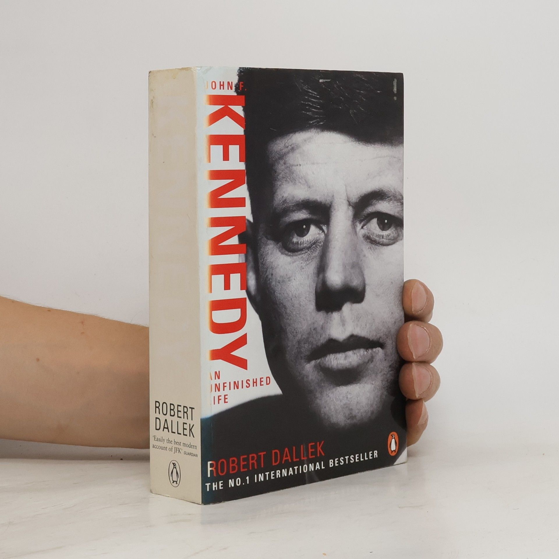 Robert Dallek John F. Kennedy : an unfinished life