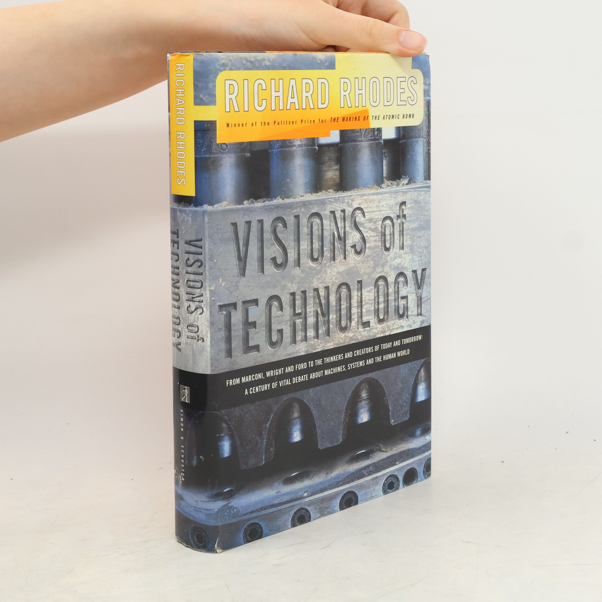 Richard Rhodes Visions of Technology