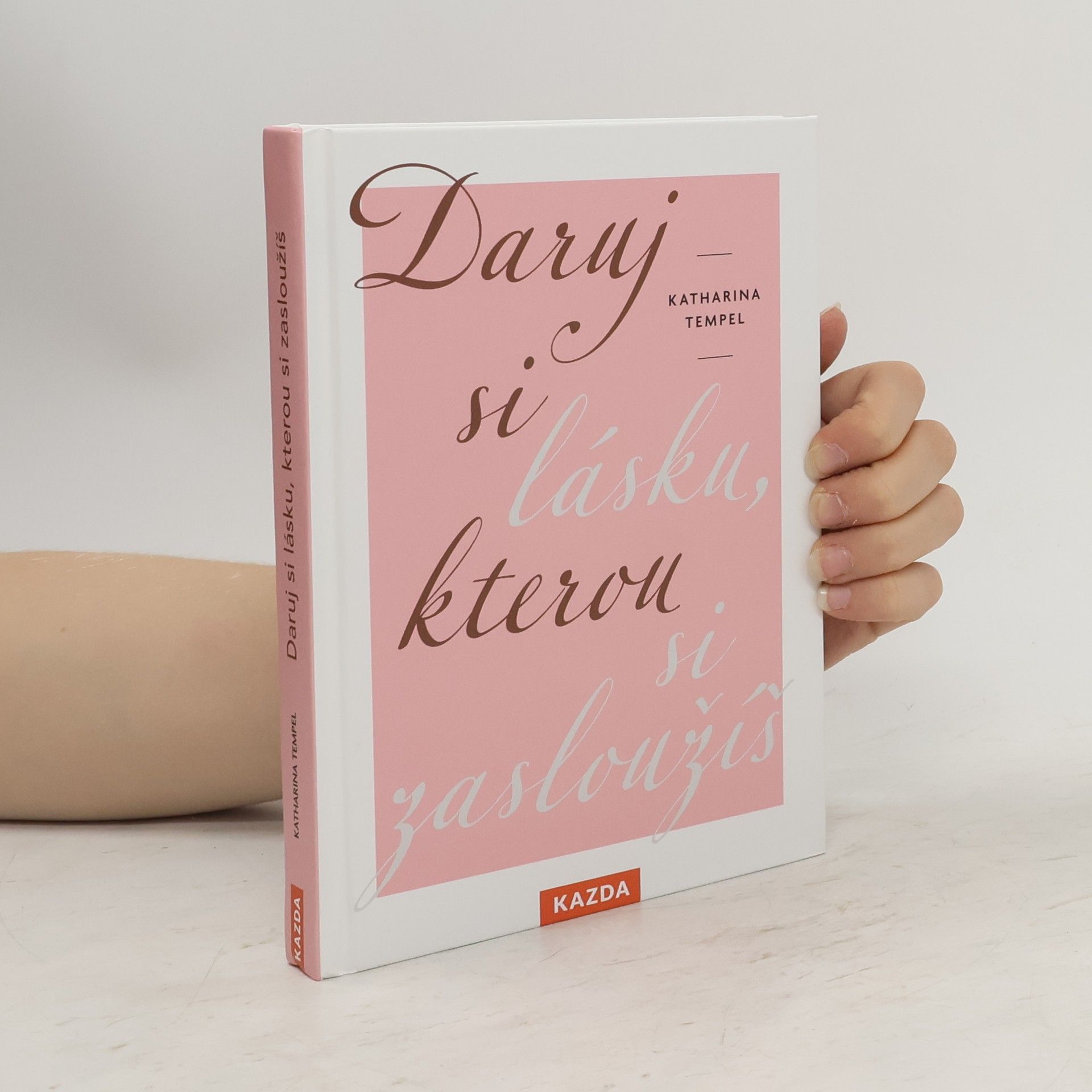 Katharina Tempel Daruj si lásku, kterou si zasloužíš