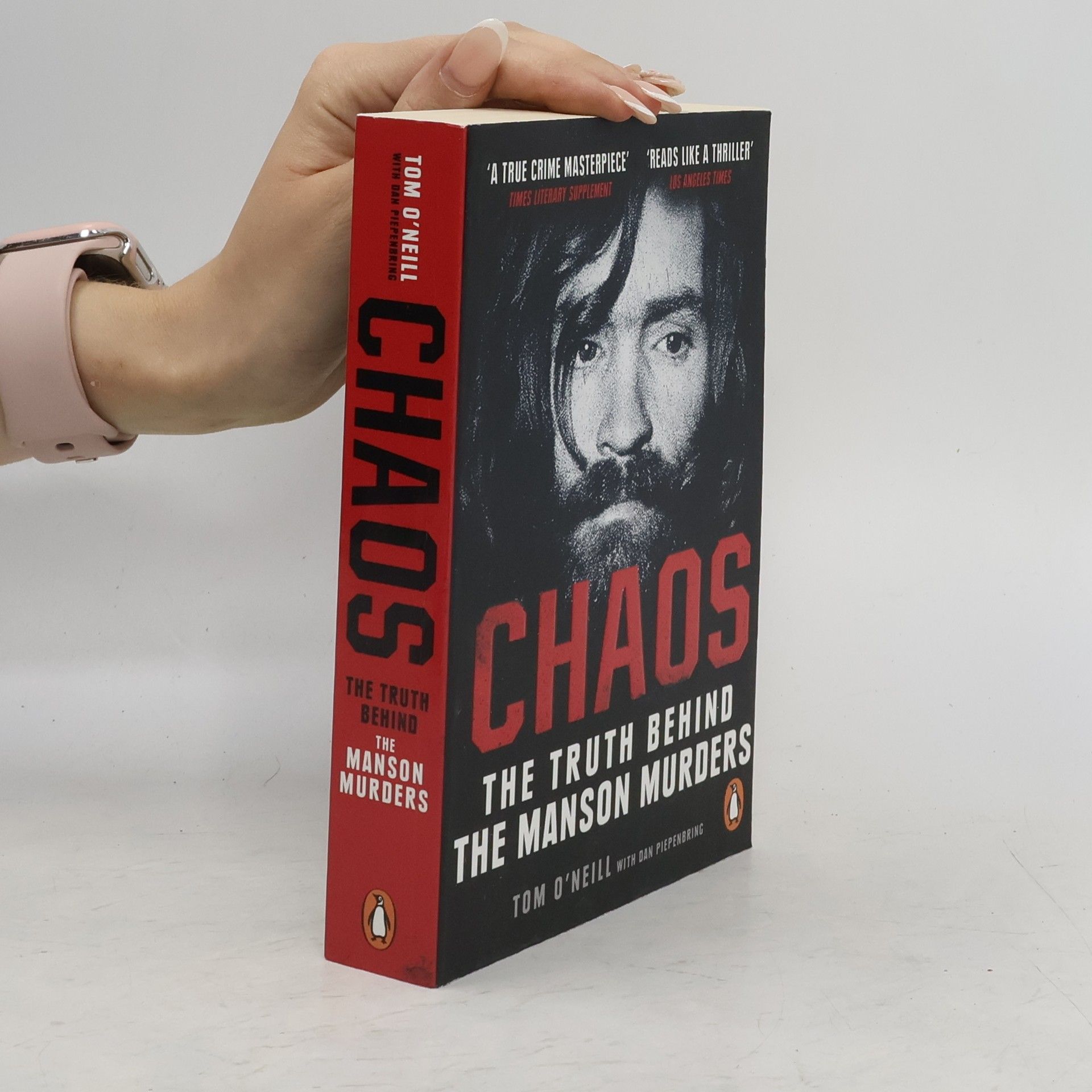 Tom ONeill Chaos. The Truth Behind the Manson Murders