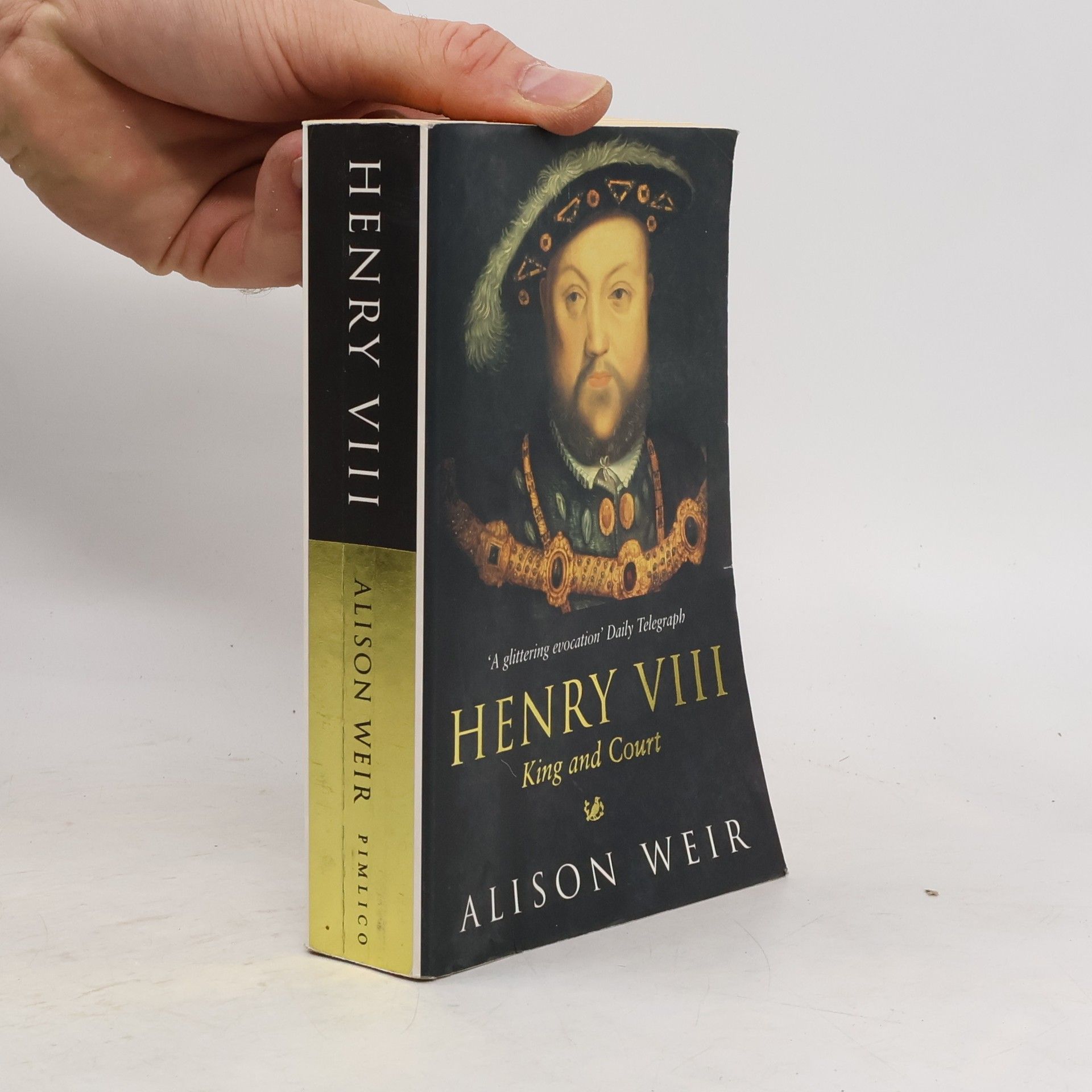 Alisom Weir Henry VIII. King and court