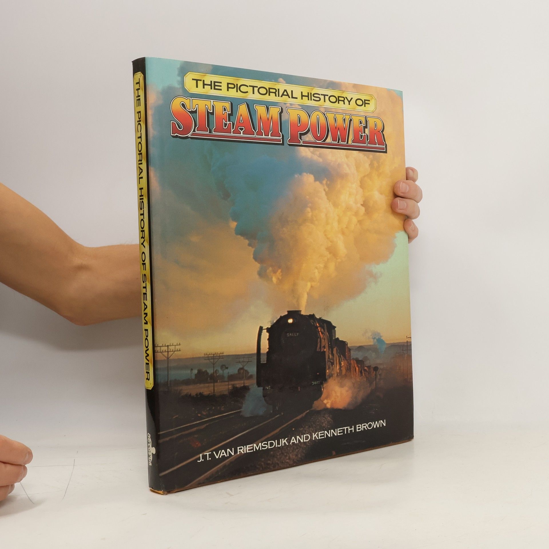 John T. Van Riemsdijk The Pictorial History of Steam Power