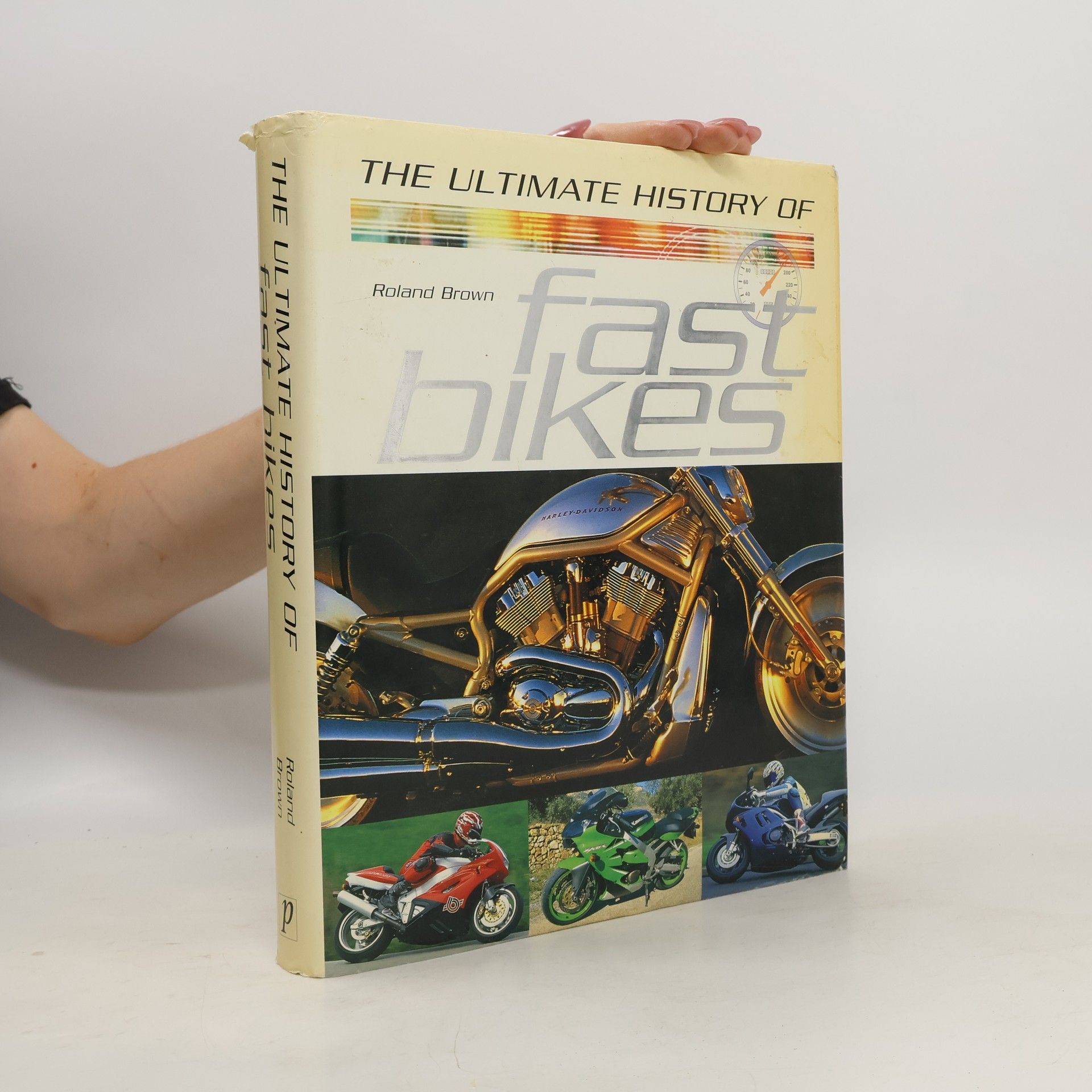 Roland Brown The Ultimate History of Fast Bikes