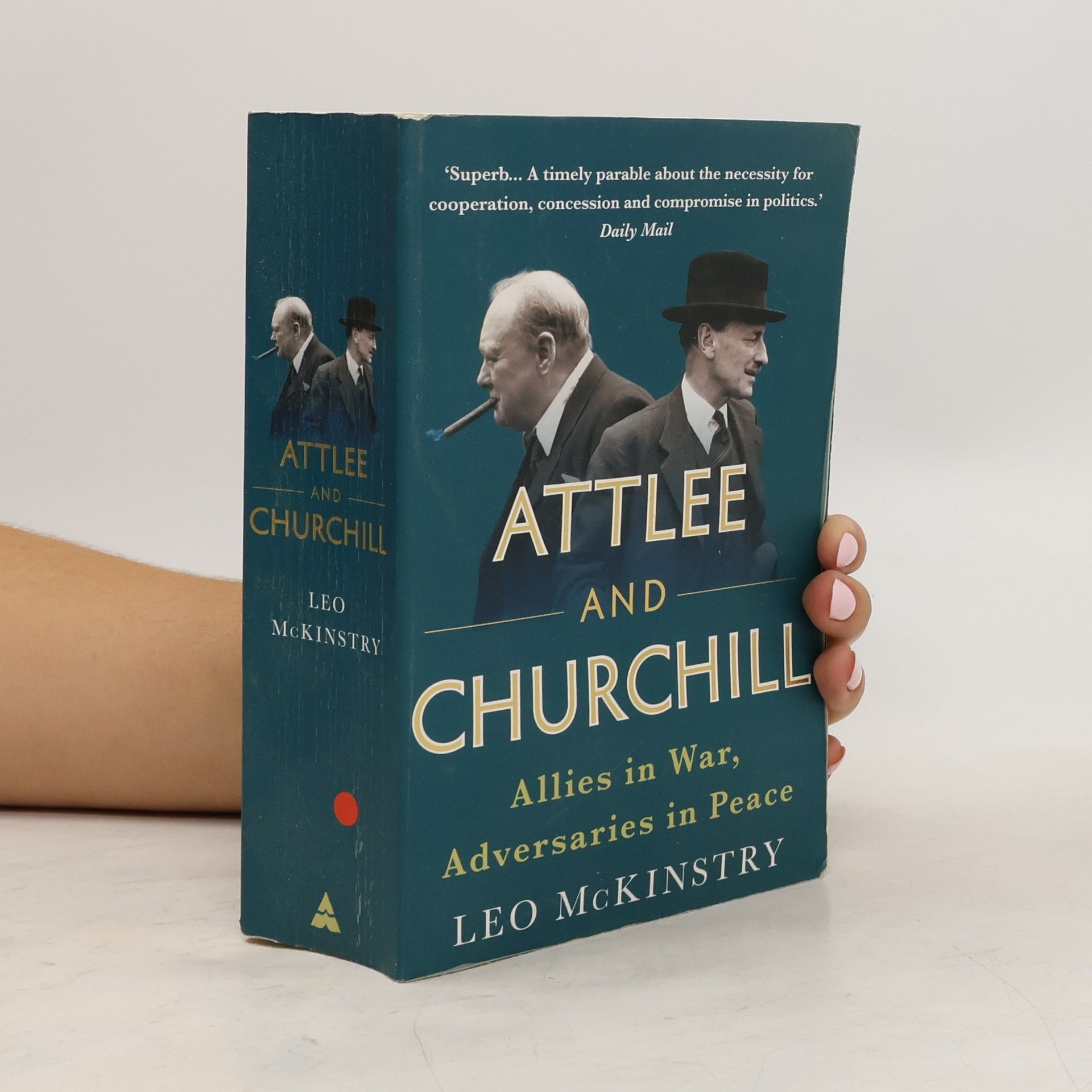 Leo McKinstry Attlee and Churchill