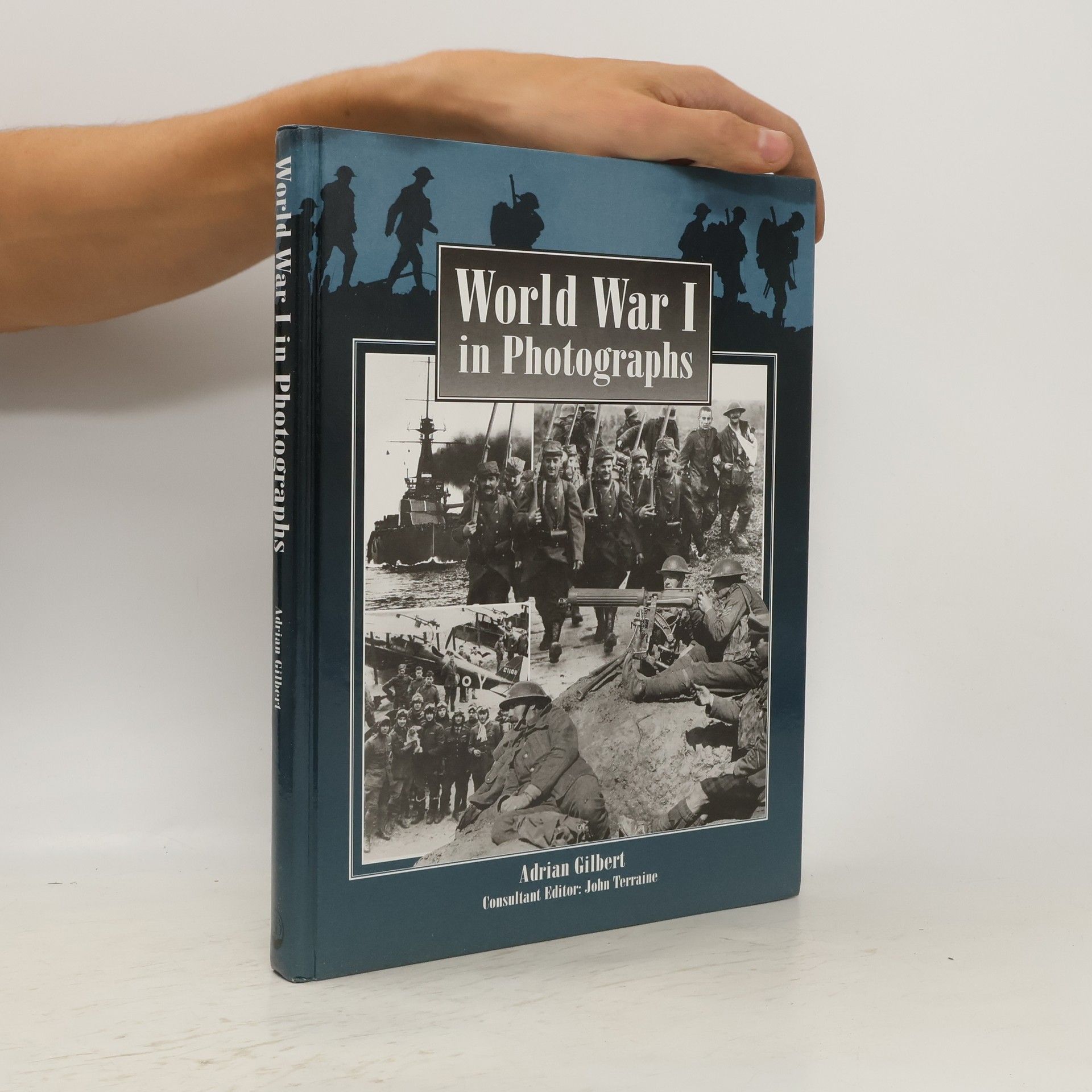 Adrian Gilbert World War I in Photographs