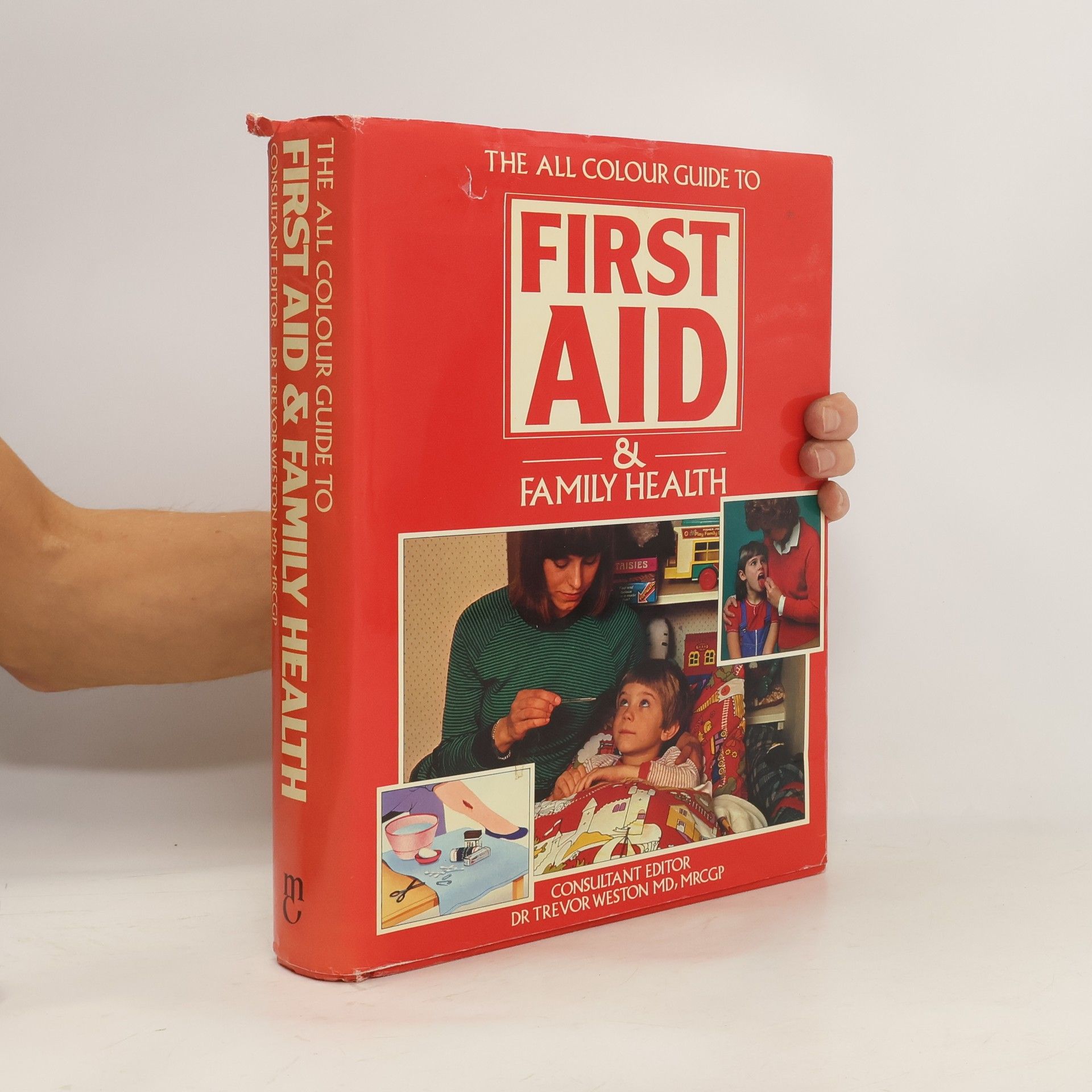 Trevor Weston The All Colour Guide to First Aid & Family Health