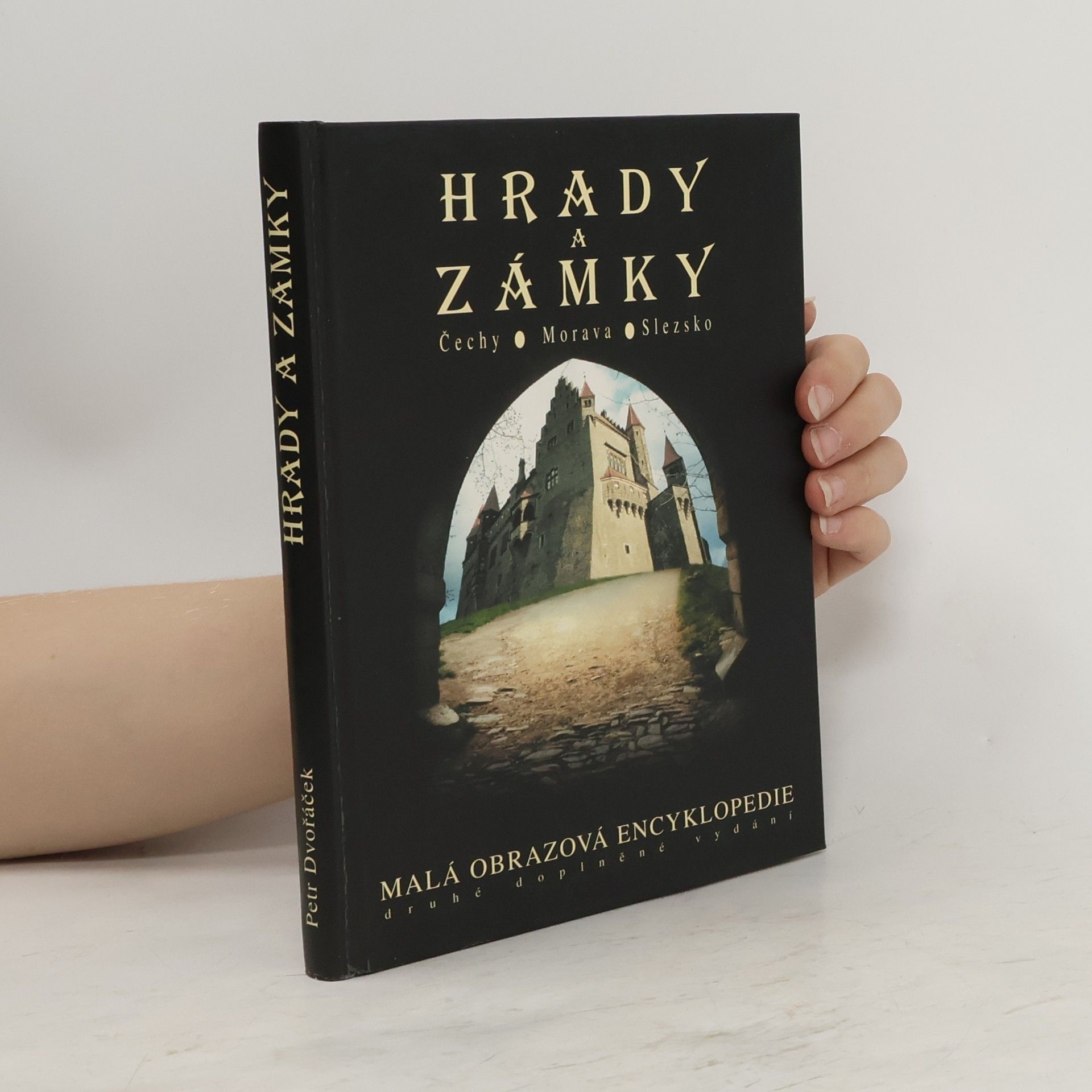 Petr Dvořáček Hrady a zámky. Čechy, Morava, Slezsko