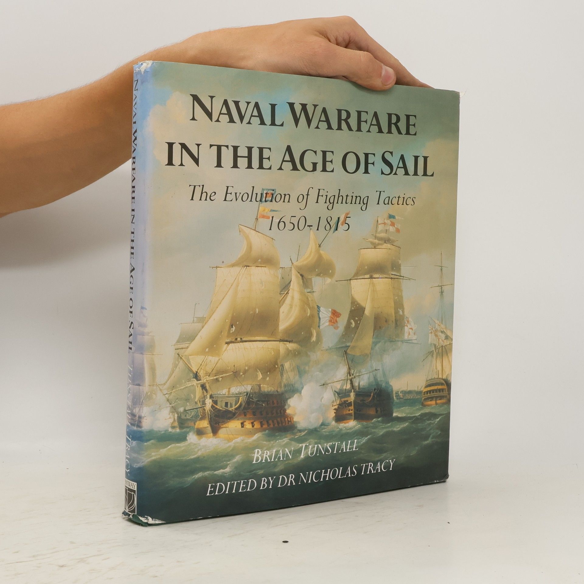 Brian Tunstall Naval Warfare in the Age of Sail