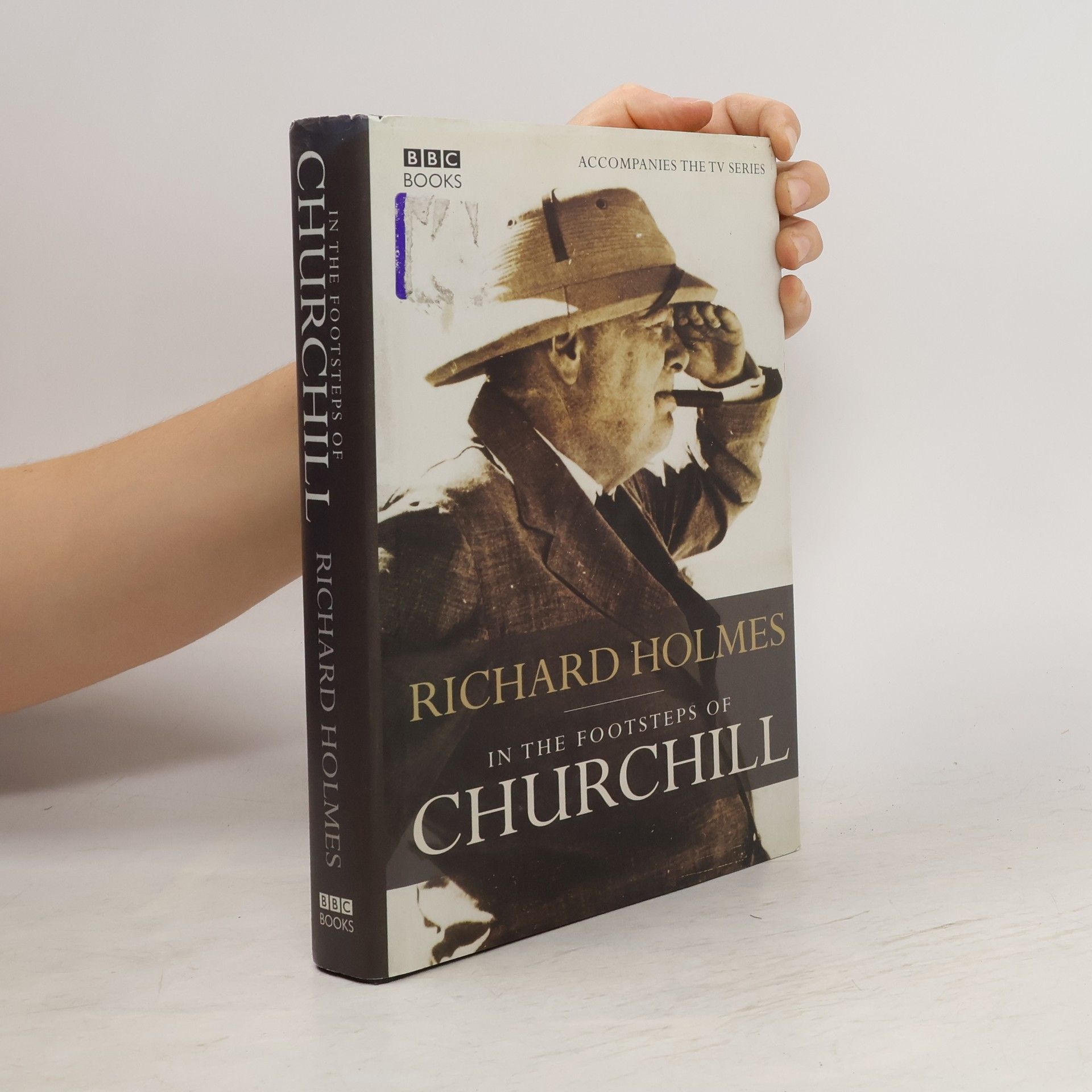 Richard Holmes In the Footsteps of Churchill