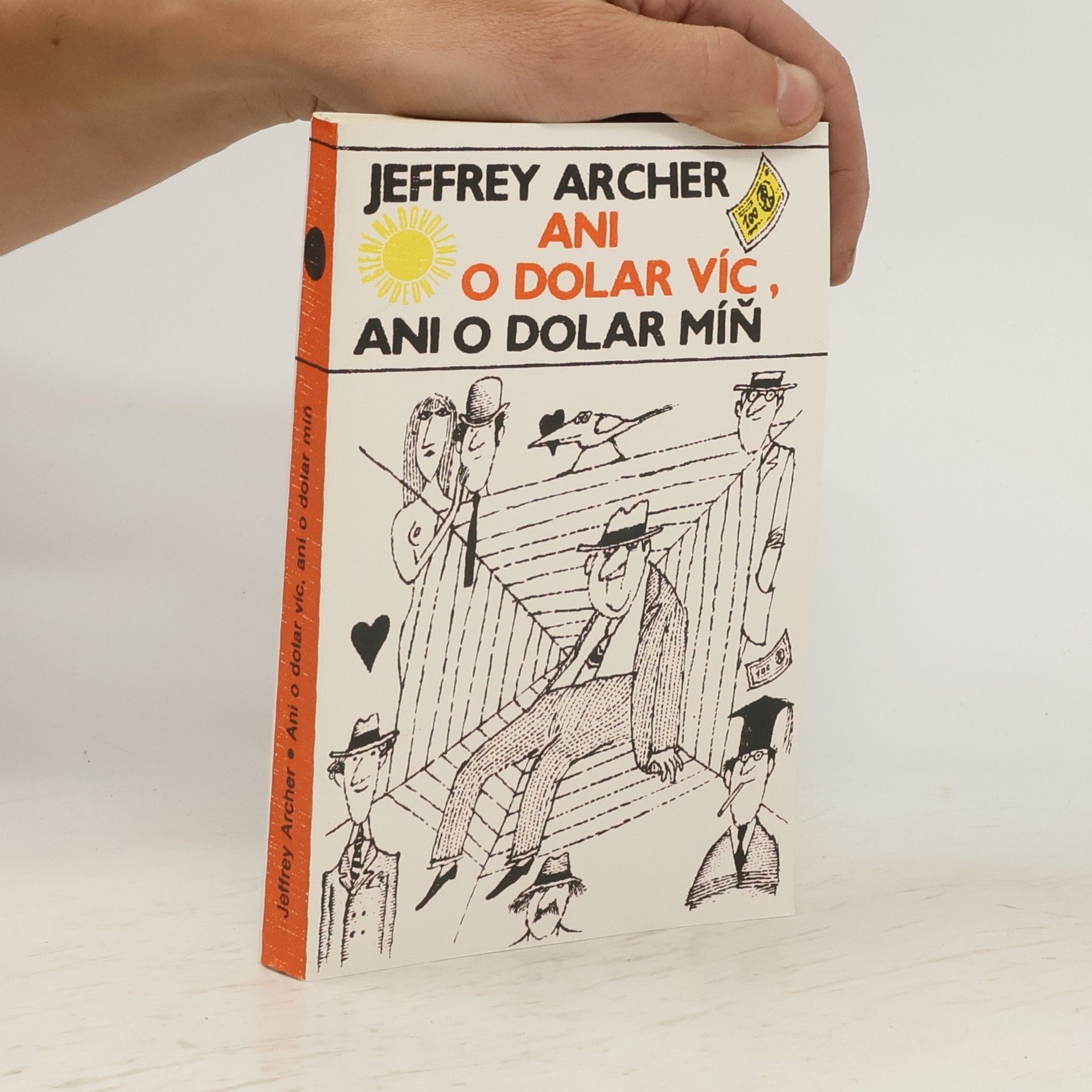Jeffrey Archer Ani o dolar víc, ani o dolar míň
