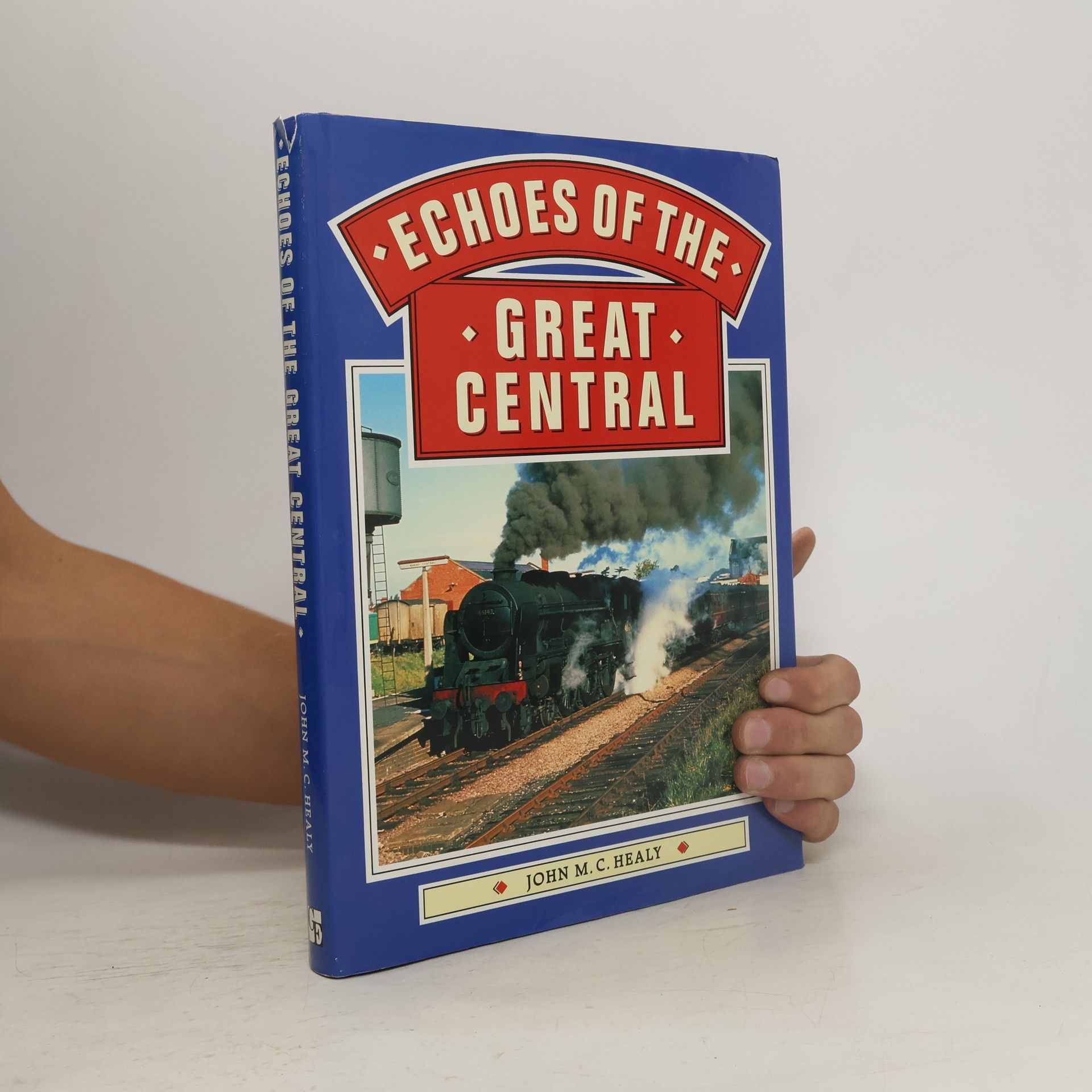 John M. C. Healy Echoes of the Great Central