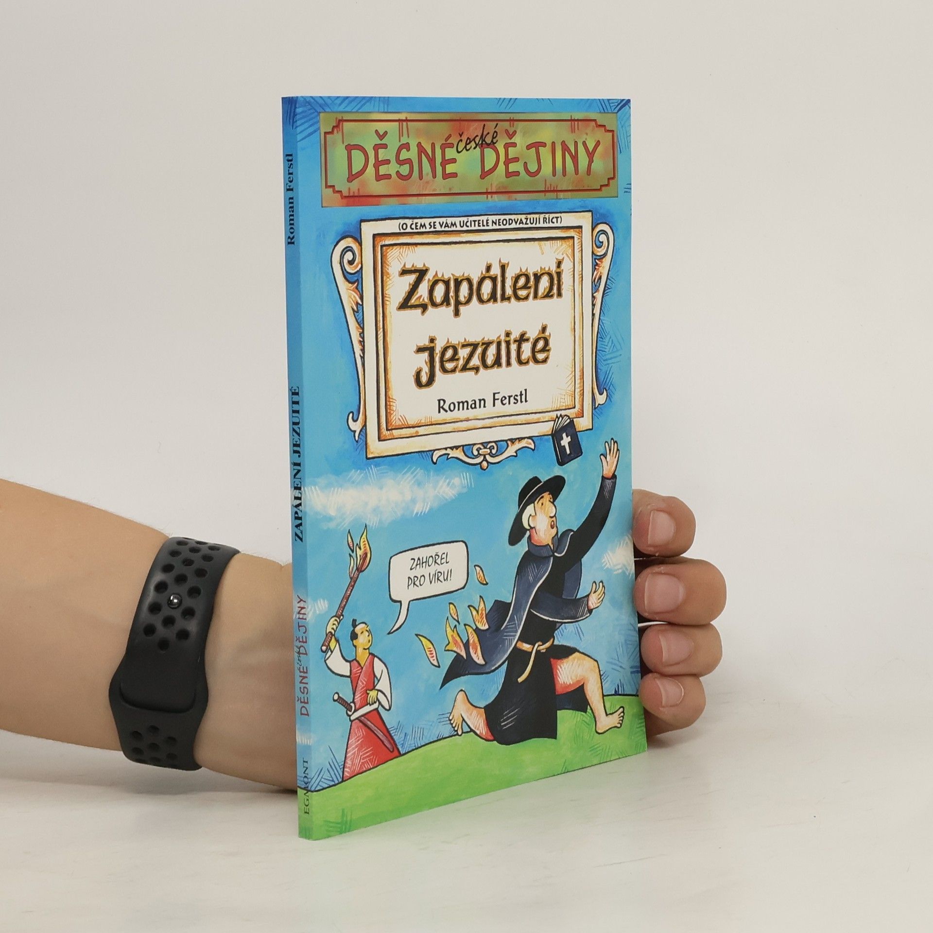 Roman Ferstl Zapálení jezuité. Děsné české dějiny