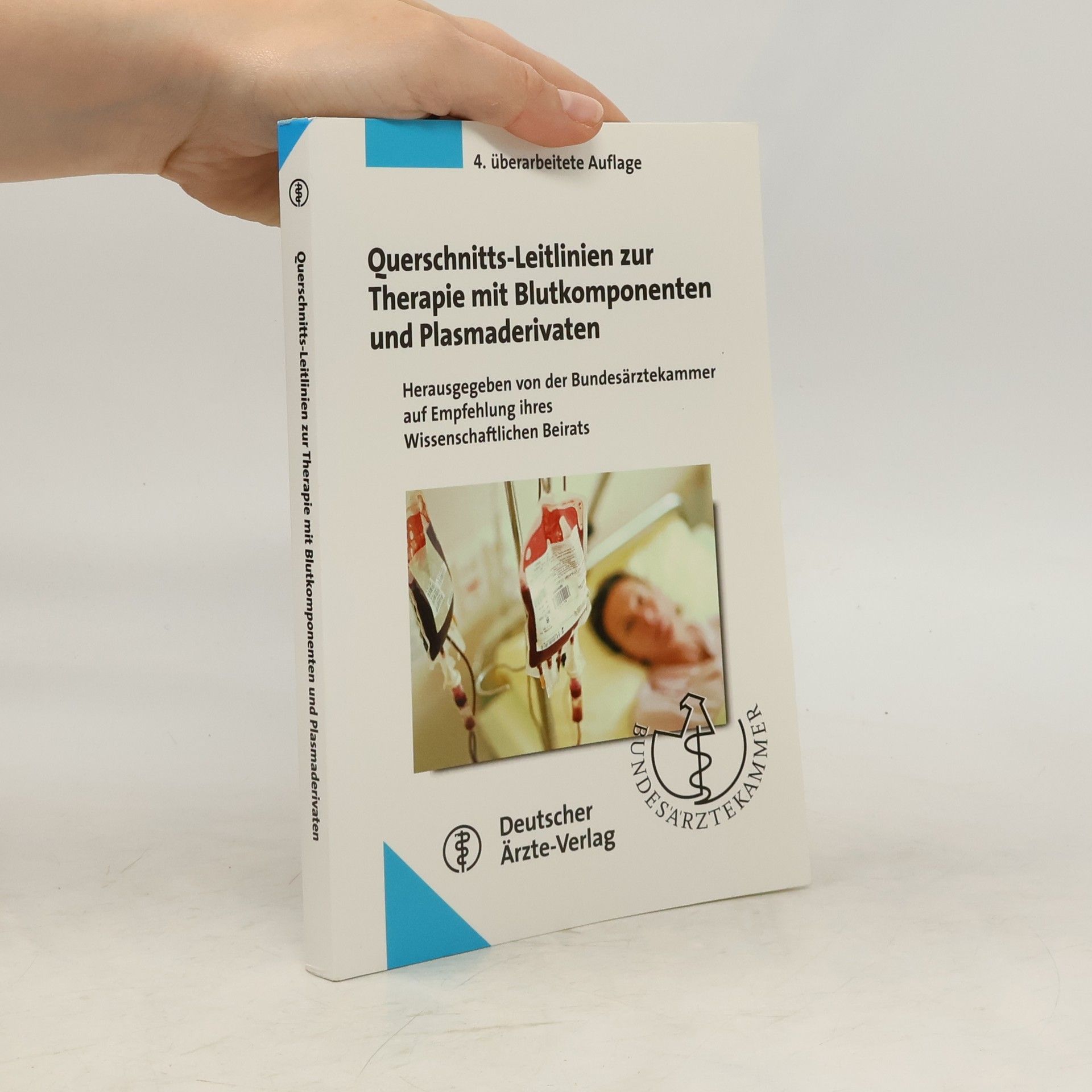kolektiv Querschnitts-Leitlinien zur Therapie mit Blutkomponenten und Plasmaderivaten