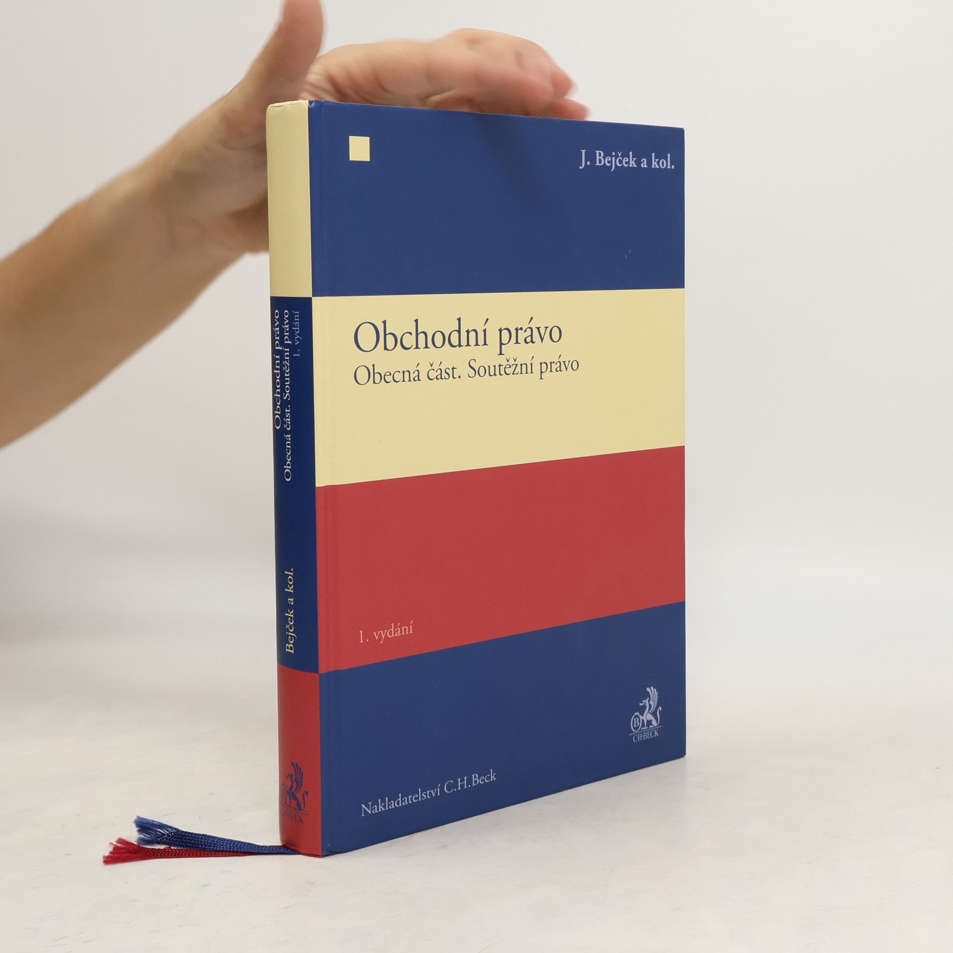 Josef Bejček Obchodní právo. Obecná část, soutěžní právo