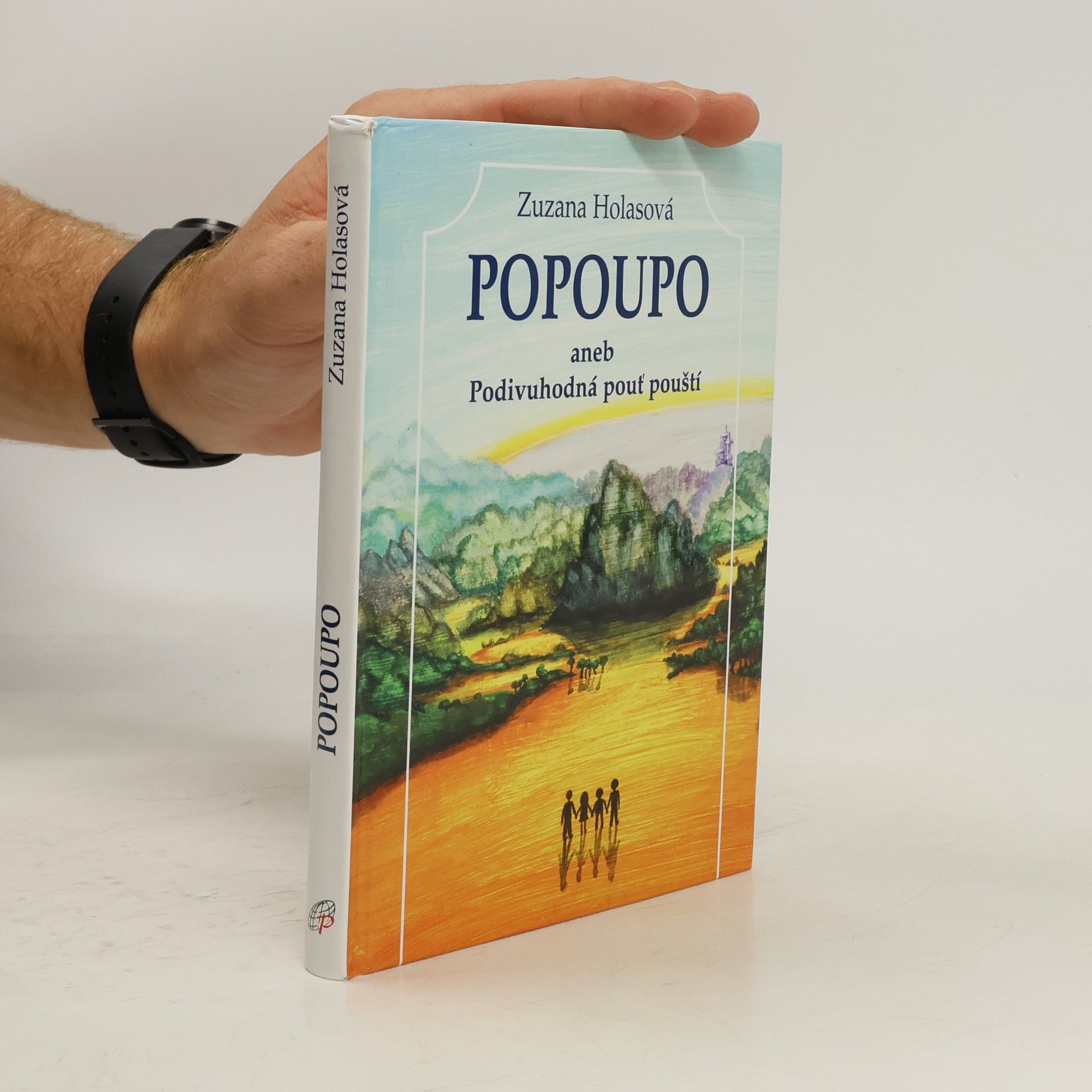 Zuzana Holasová Popoupo - aneb Podivuhodná pouť pouští