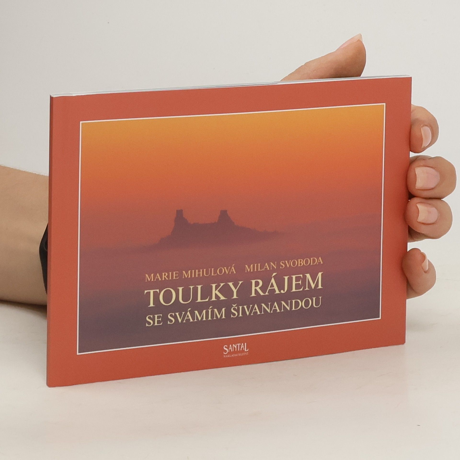 Marie Mihulová Toulky rájem se svámím Šivanandou