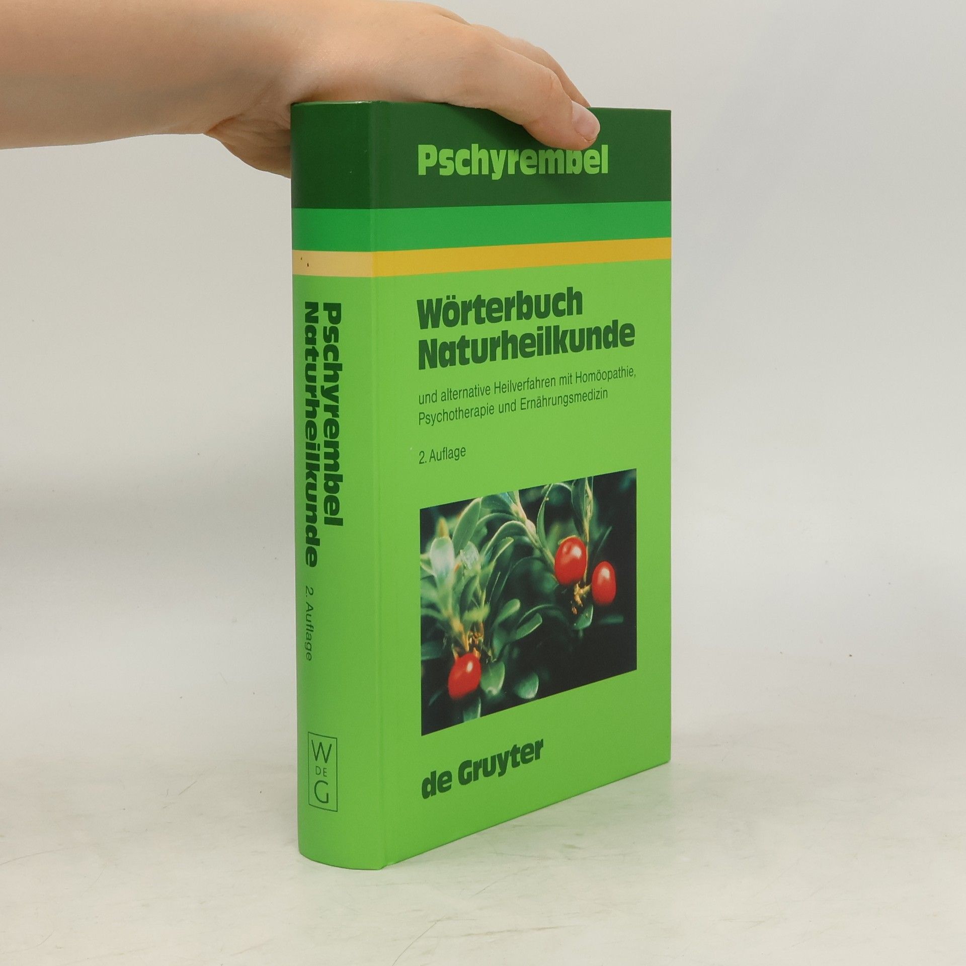 Willibald Pschyrembel Pschyrembel Wörterbuch Naturheilkunde und alternative Heilverfahren mit Homöopathie, Psychotherapie und Ernährungsmedizin