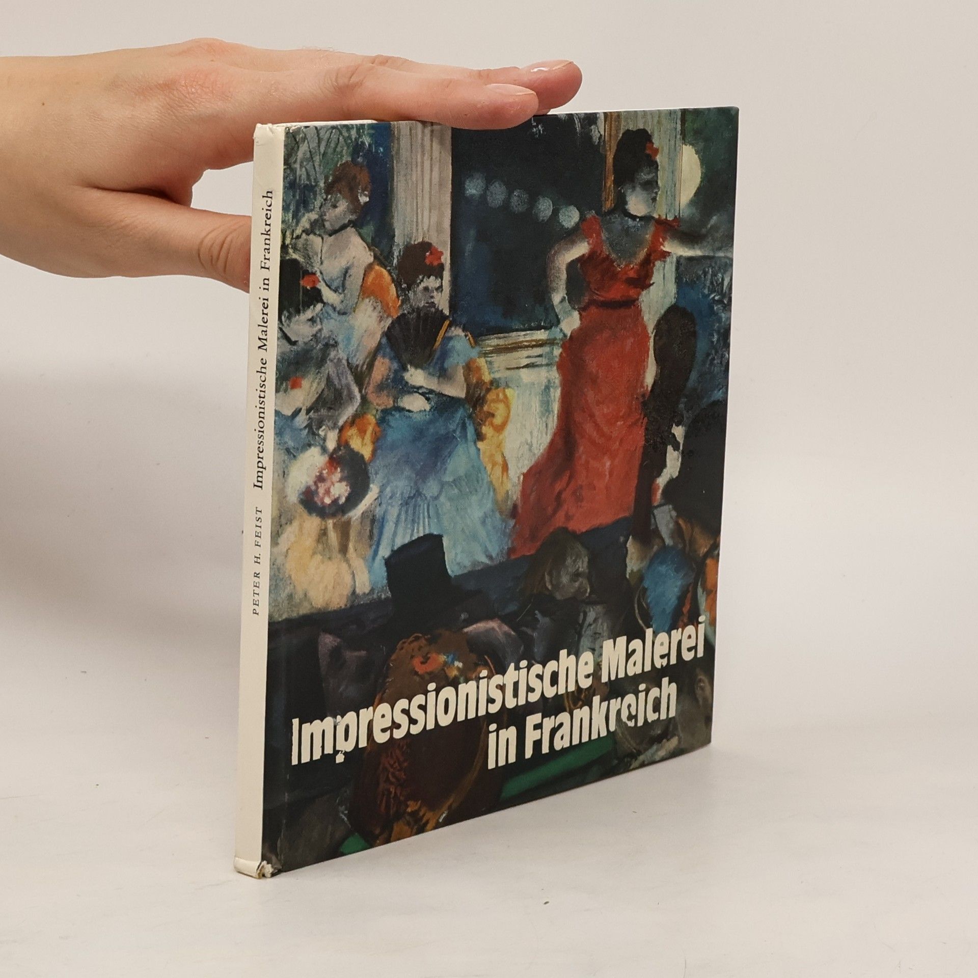Peter H. Feist Impressionistische Malerei in Frankreich