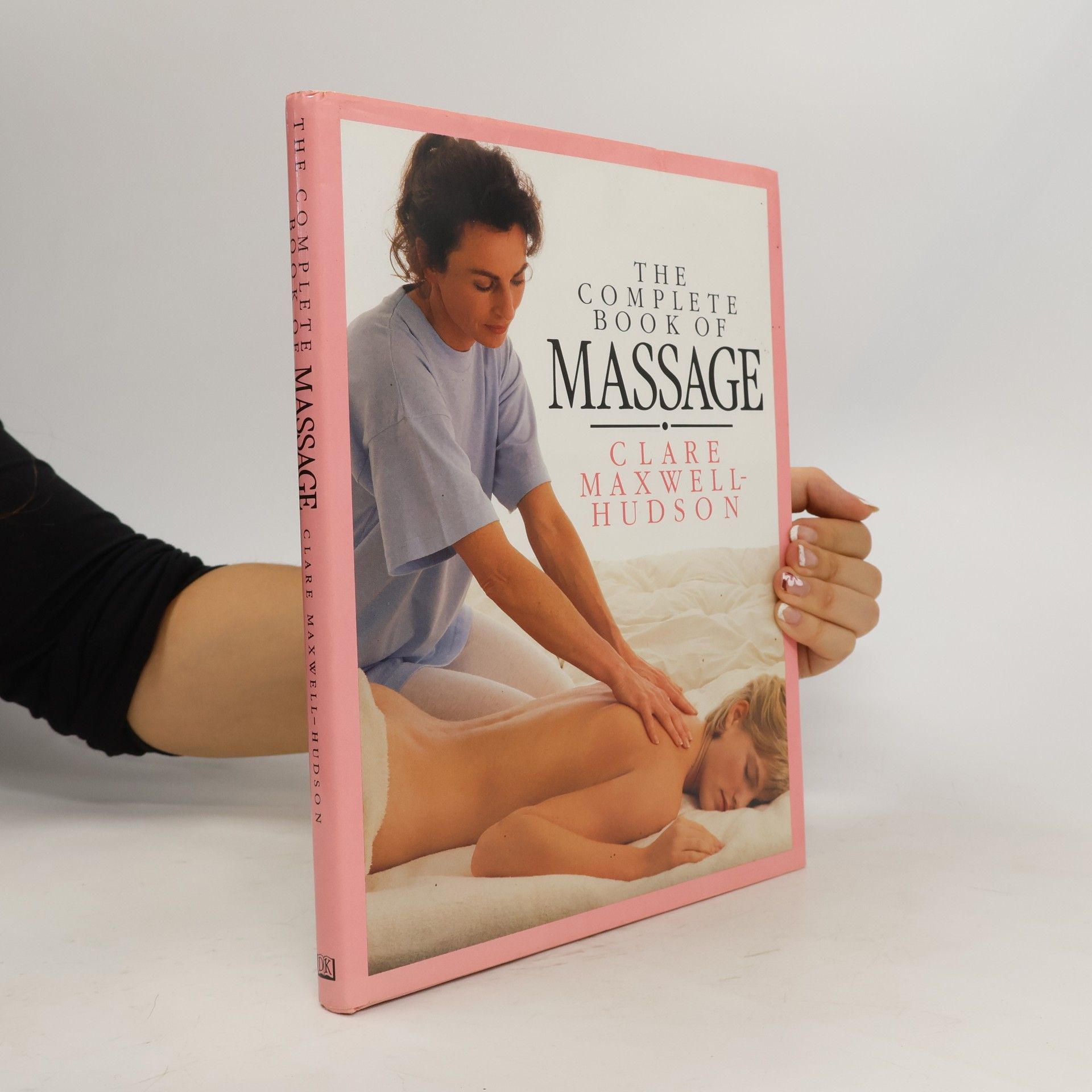 Clare Maxwell-Hudson The complete book of massage