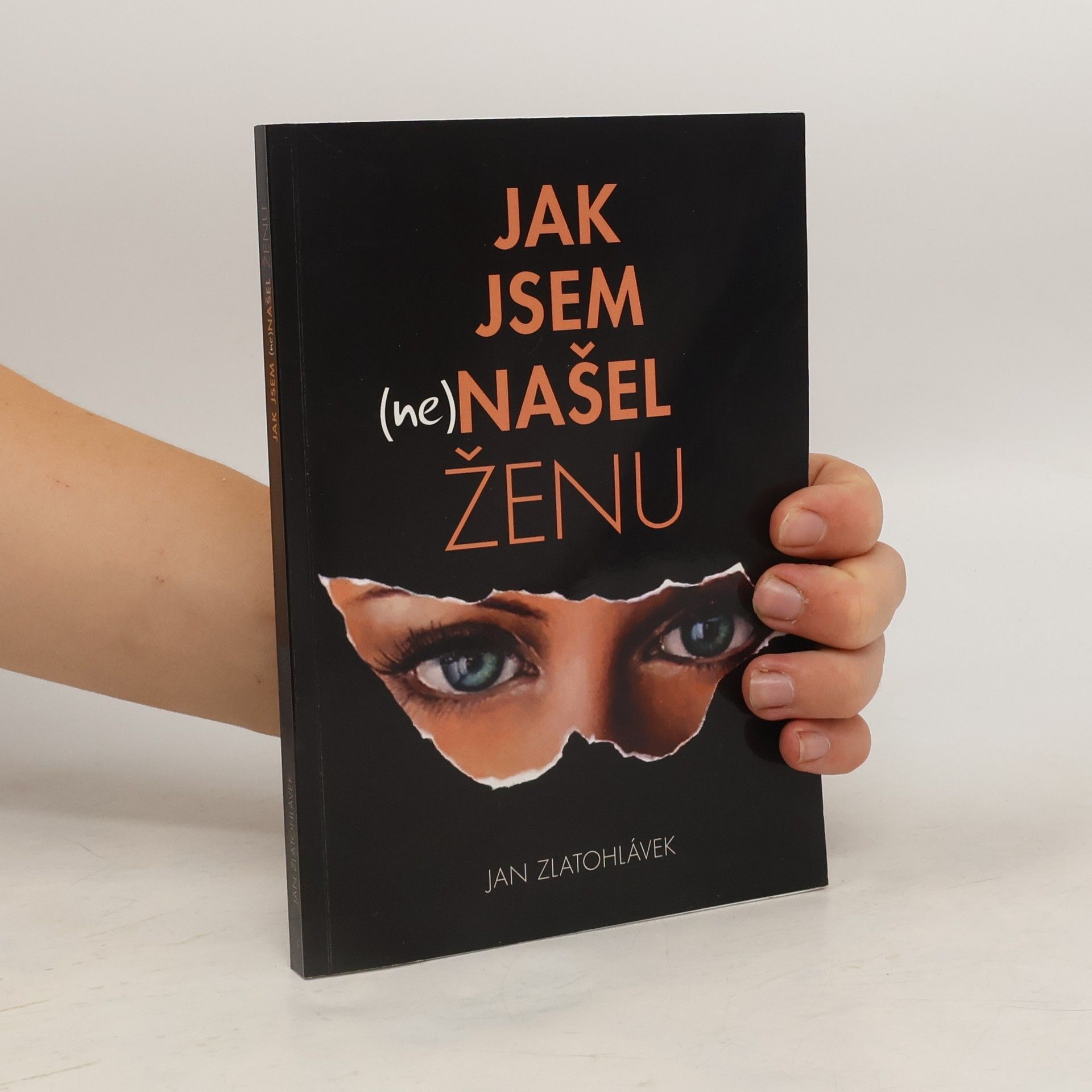 Jan Zlatohlávek Jak jsem (ne)našel ženu