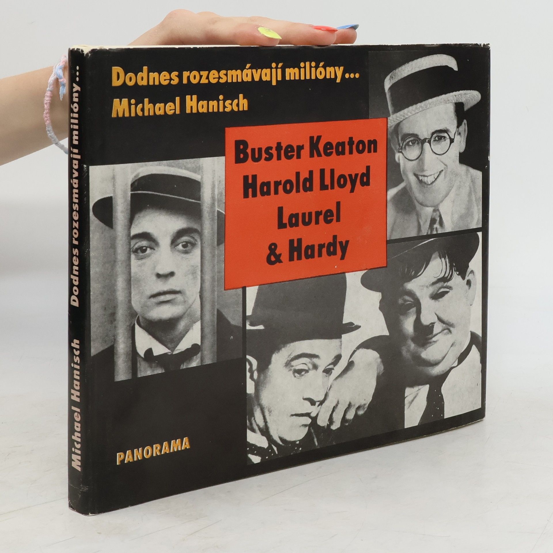 Hans-Michael Hanisch Dodnes rozesmívají milióny. Buster Keaton, Harold Lloyd, Lauer & Hardy