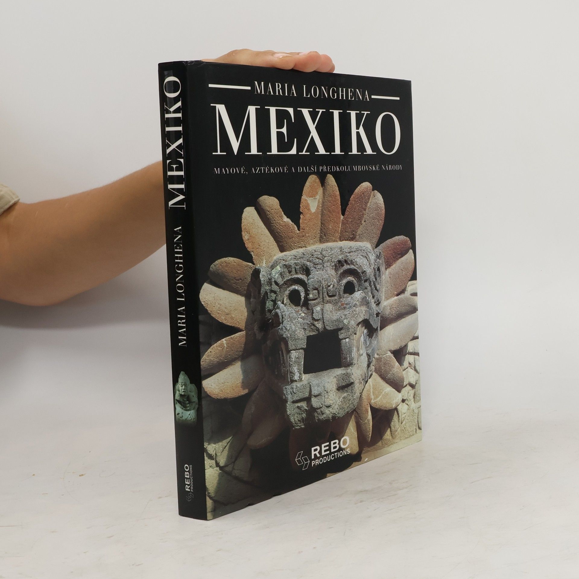 Maria Longhena Mexiko. Mayové, Aztékové a další předkolumbovské národy.