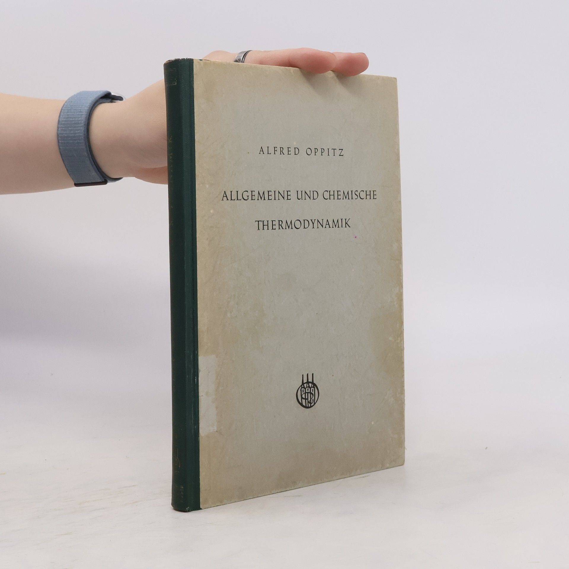 Alfred Oppitz Allgemeine und Chemische Thermodynamik