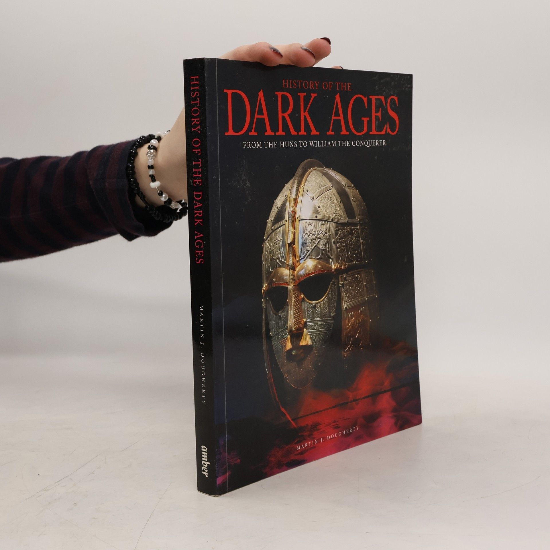 Martin J. Dougherty History of the Dark Ages