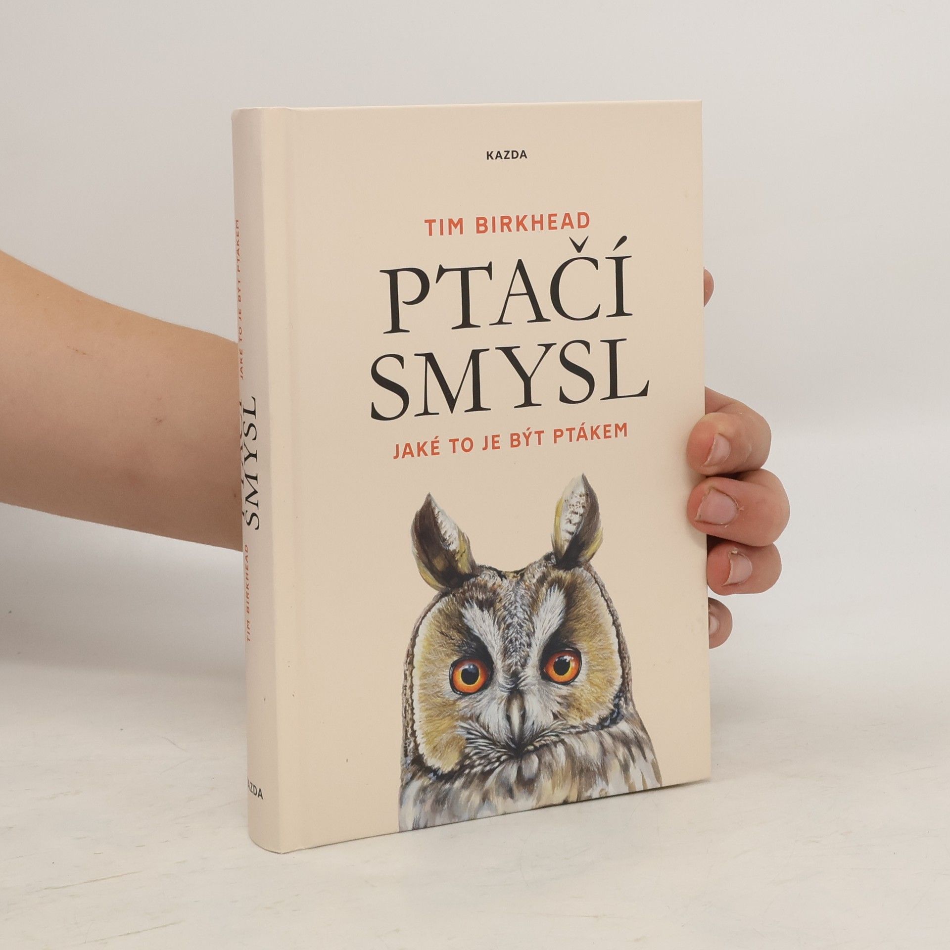 Tim Birkhead Ptačí smysl: Jaké to je být ptákem
