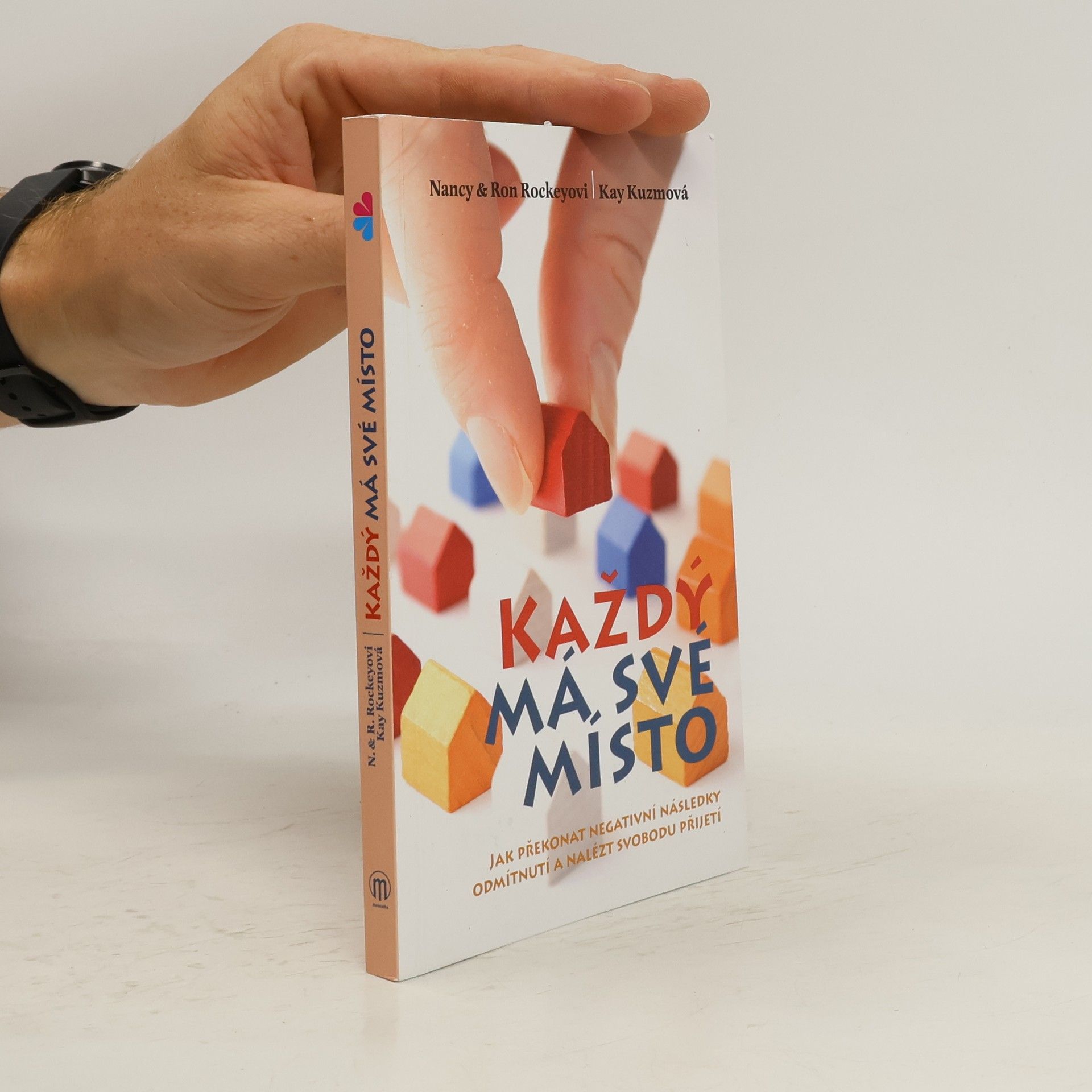 Každý má své místo : jak překonat negativní následky odmítnutí a nalézt svobodu přijetí